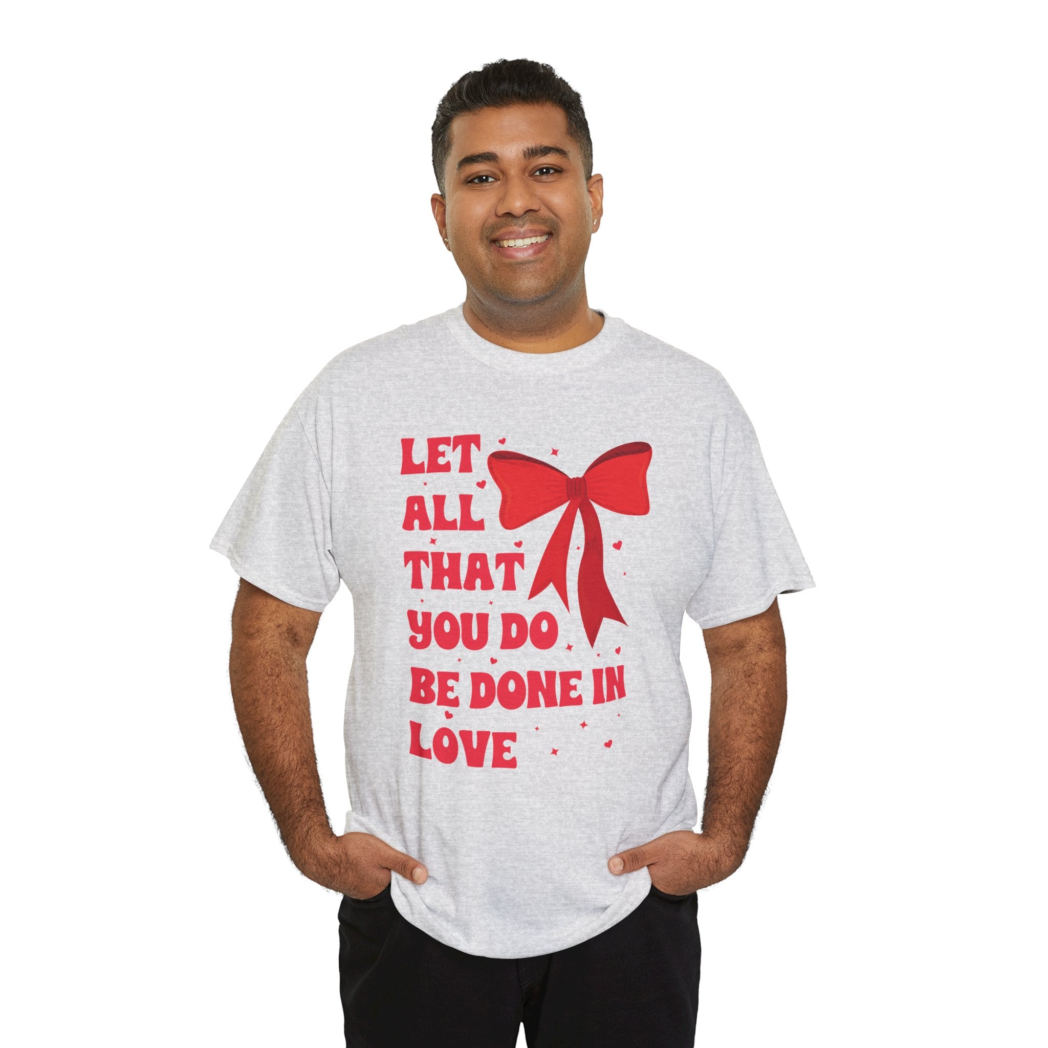 Valentine Tee — "Let All That You Do Be Done in Love" Heart Bow Unisex Cotton Shirt