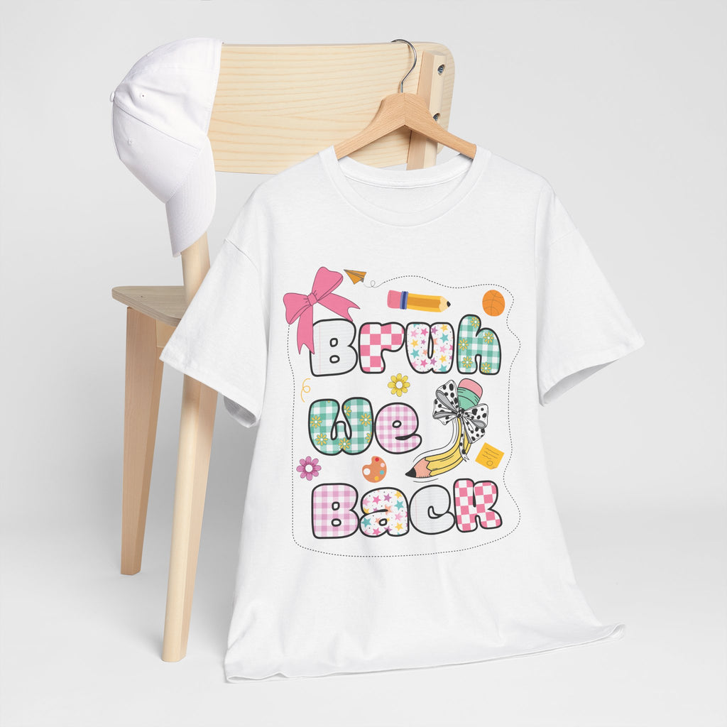 Bruh We Back Cotton Tee