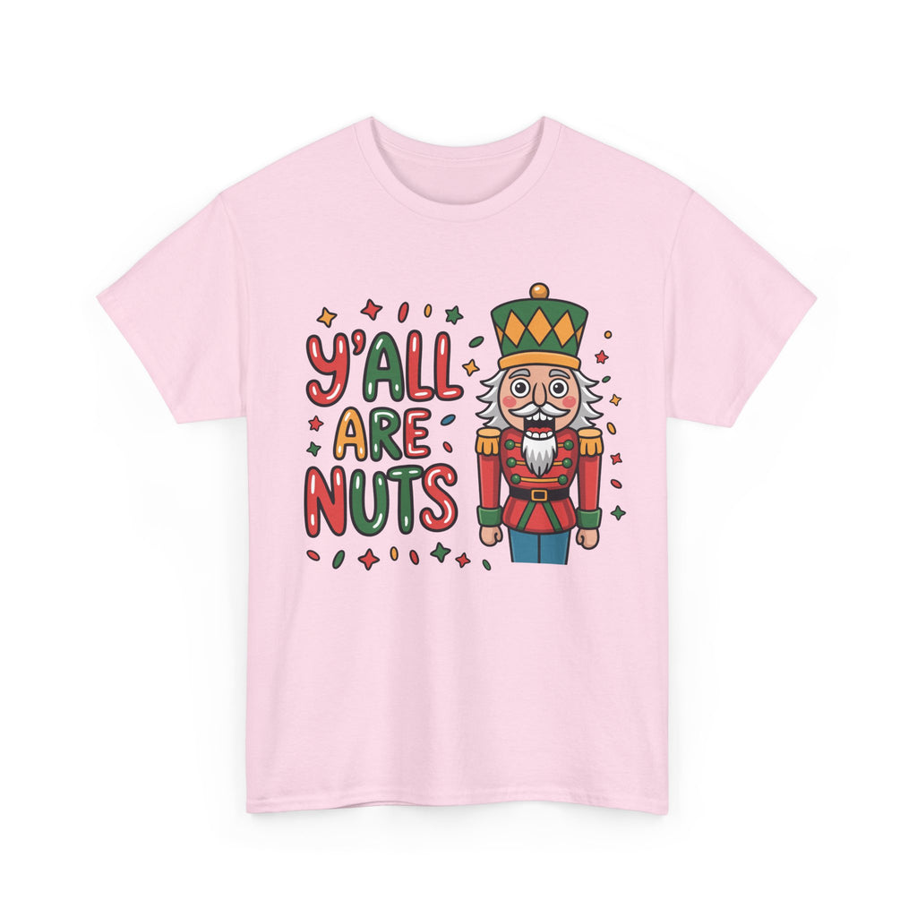 Y'all Are Nuts Nutcracker Christmas Unisex Cotton Tee