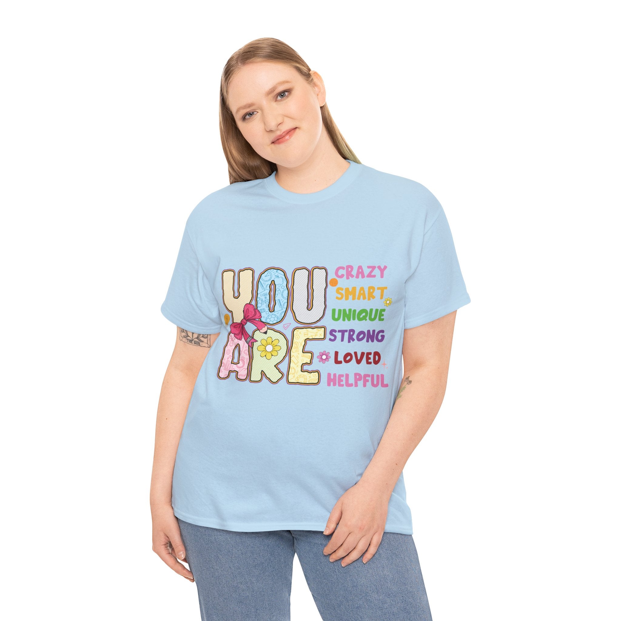Empowering Quote Unisex Tee - Crazy, Smart, Unique, Strong, Loved, Helpful