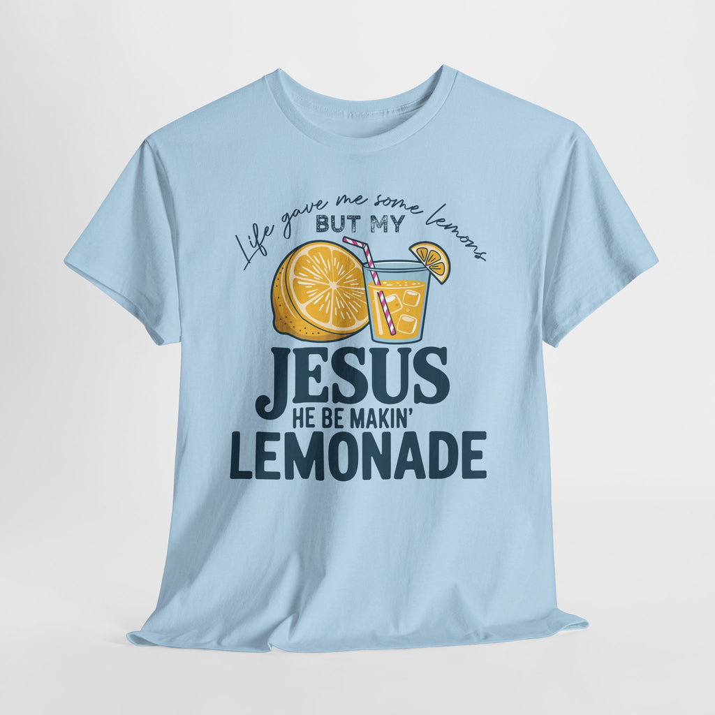 Christian Lemonade T-Shirt — “Life Gave Me Some Lemons but My Jesus He Be Makin’ Lemonade”Unisex Cotton Tee