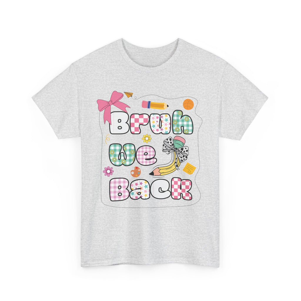 Bruh We Back Cotton Tee