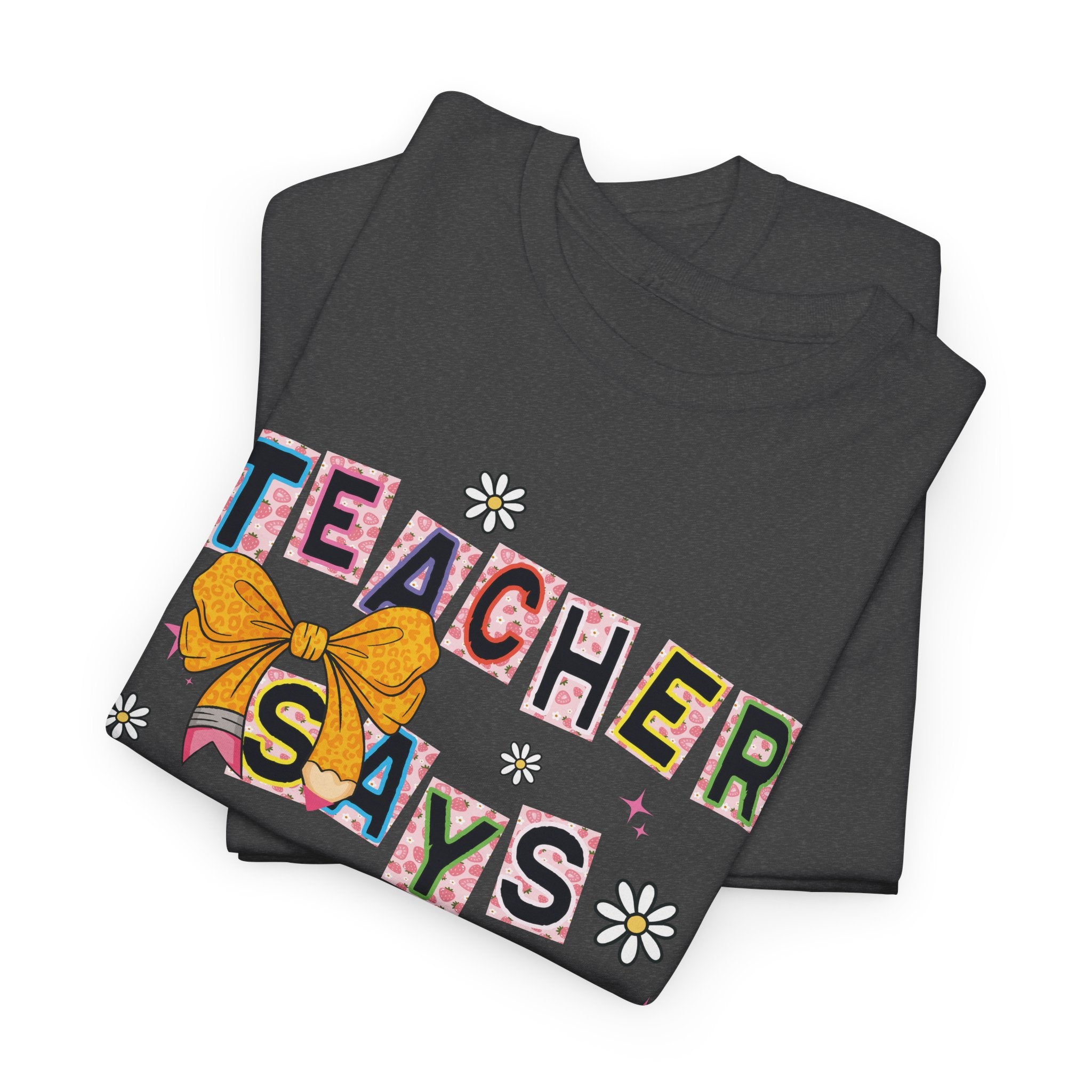 Teacher Says Comeback Unisex Tee