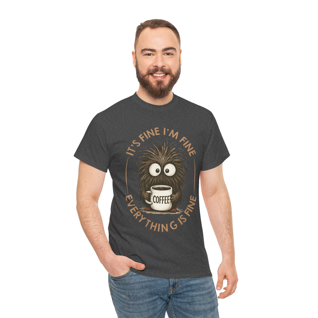 Funny Coffee Tee — “It’s fine I’m fine everything is fine” Fuzzy Creature Mug Unisex Cotton Tee