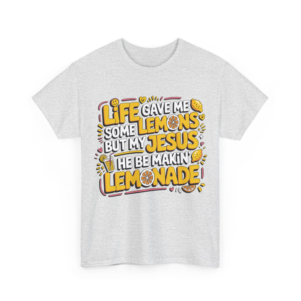 Christian Lemonade T-Shirt — “Life gave me some lemons but my Jesus he be makin’ lemonade”Unisex Cotton Tee