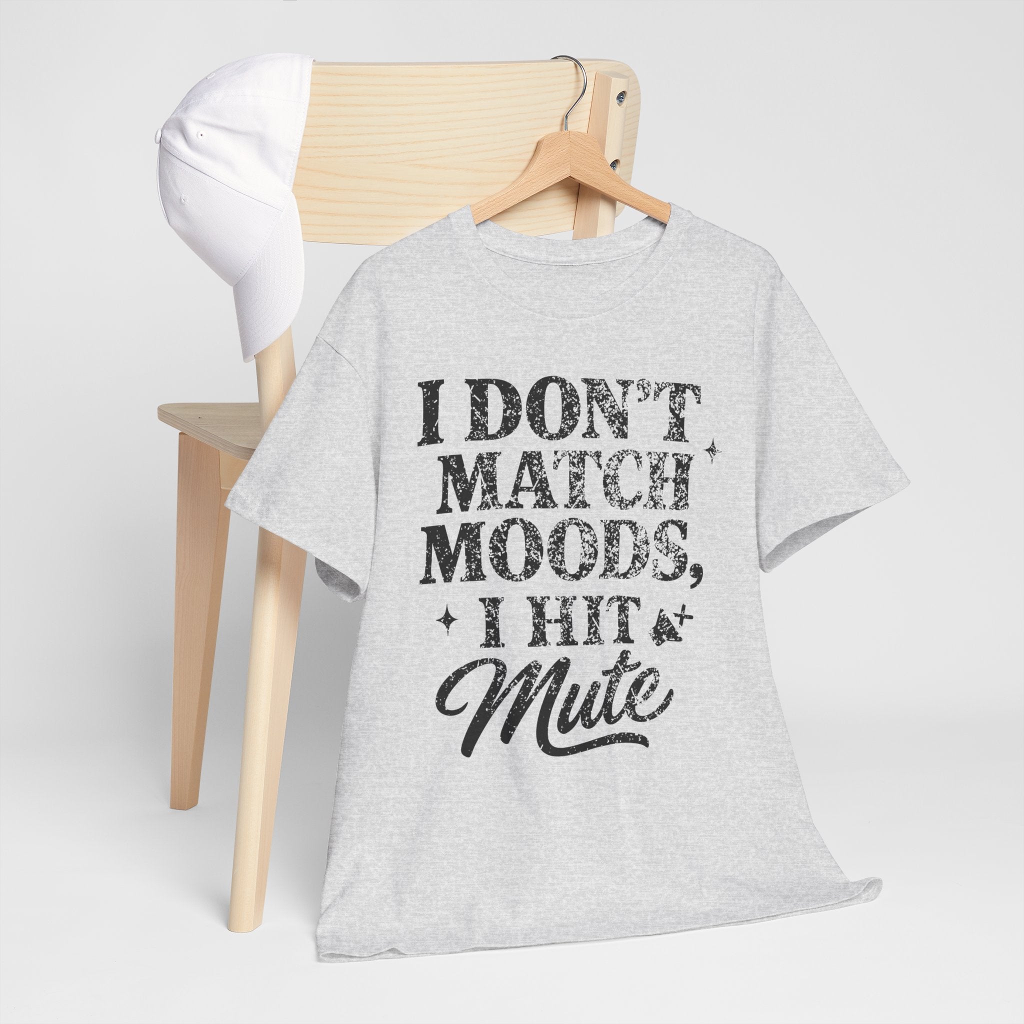 I Don’t Match Moods I Hit Mute unisex Cotton Tee
