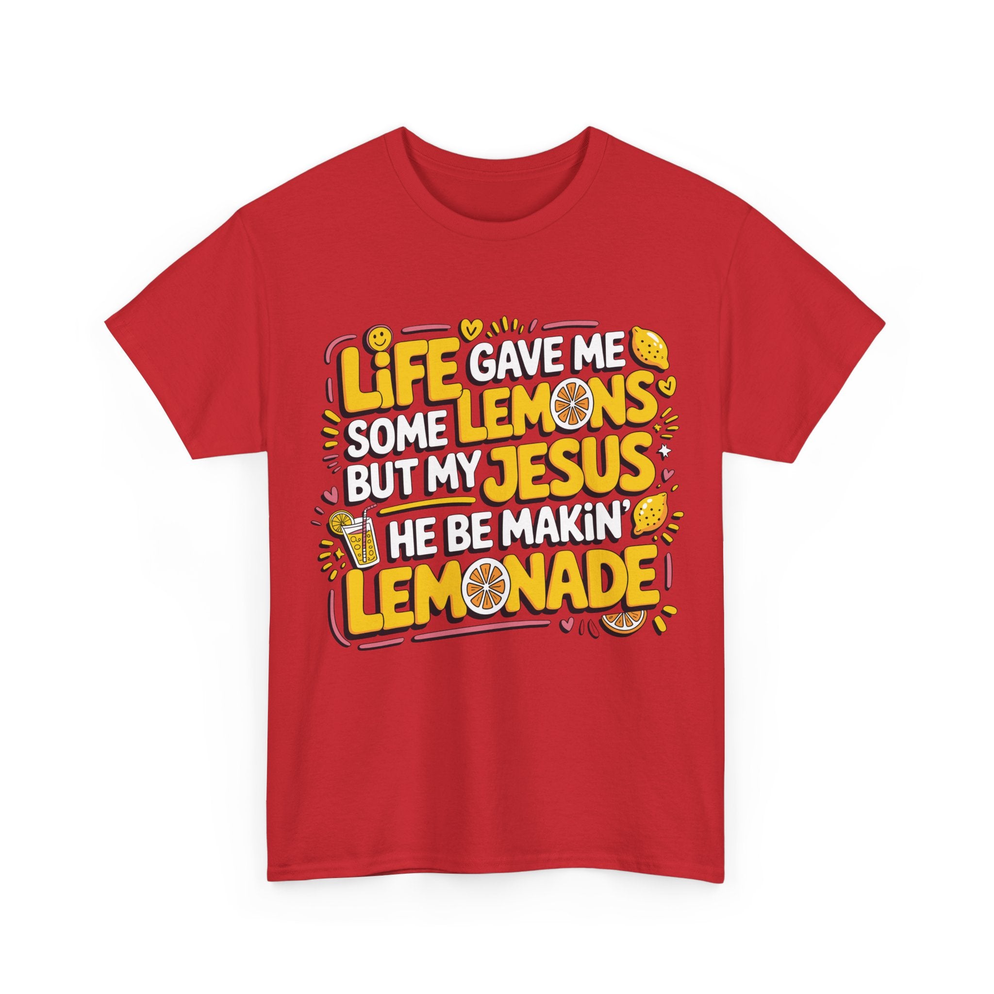 Christian Lemonade T-Shirt — “Life gave me some lemons but my Jesus he be makin’ lemonade”Unisex Cotton Tee