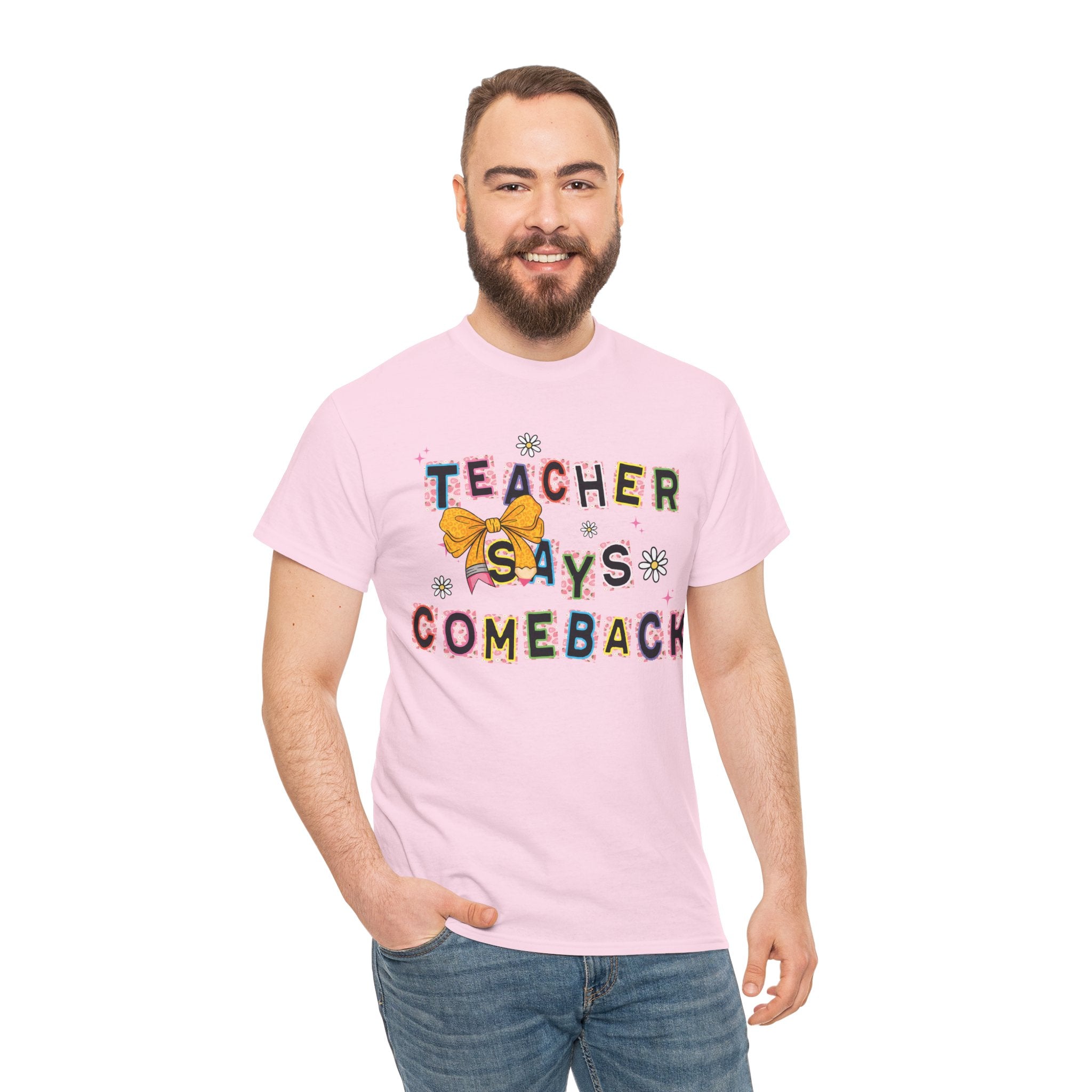 Teacher Says Comeback Unisex Tee