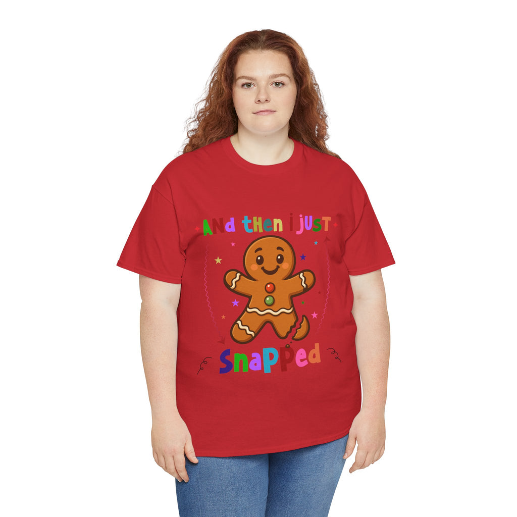 Gingerbread 'And Then I Just Snapped' Unisex Cotton T-Shirt