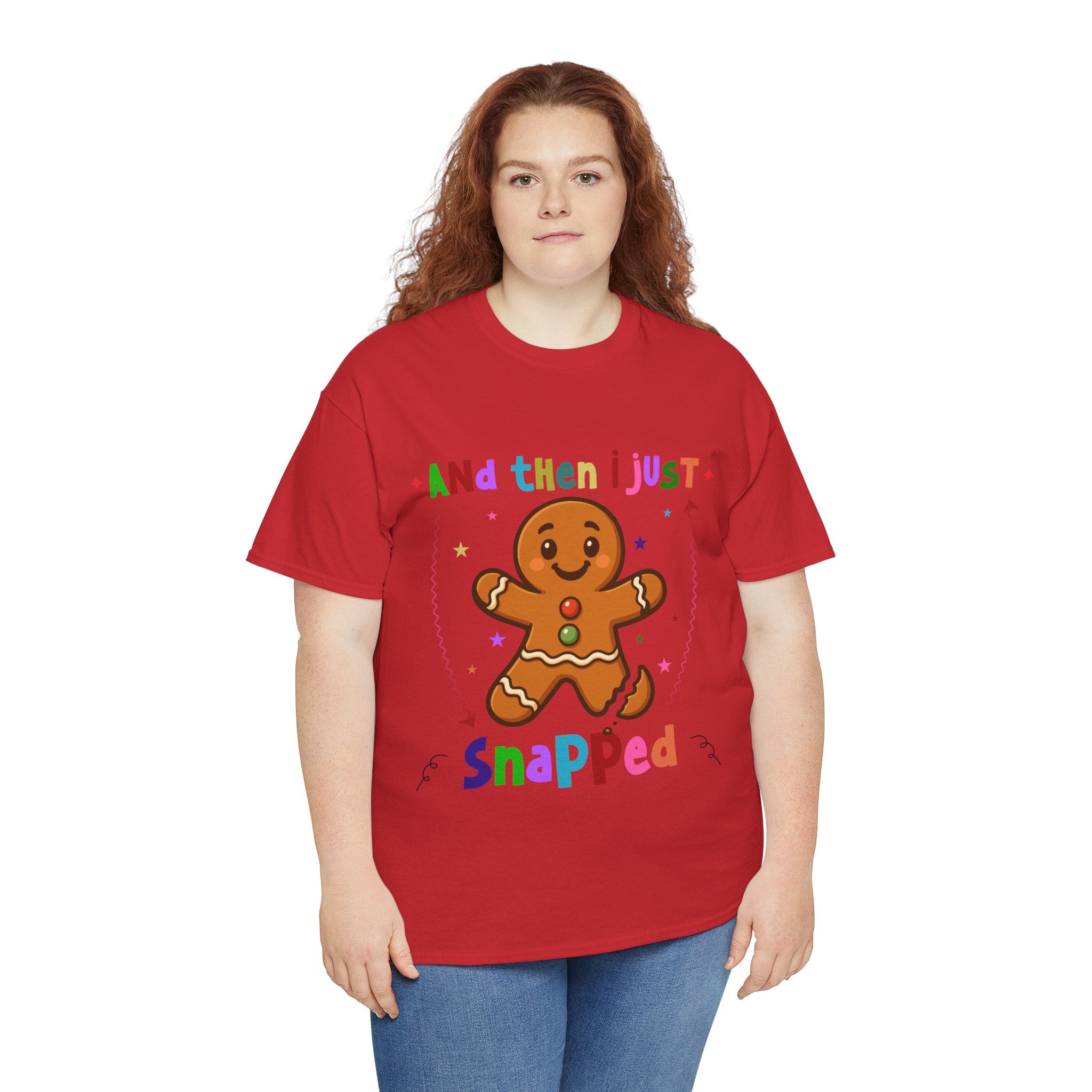 Gingerbread 'And Then I Just Snapped' Unisex Cotton T-Shirt