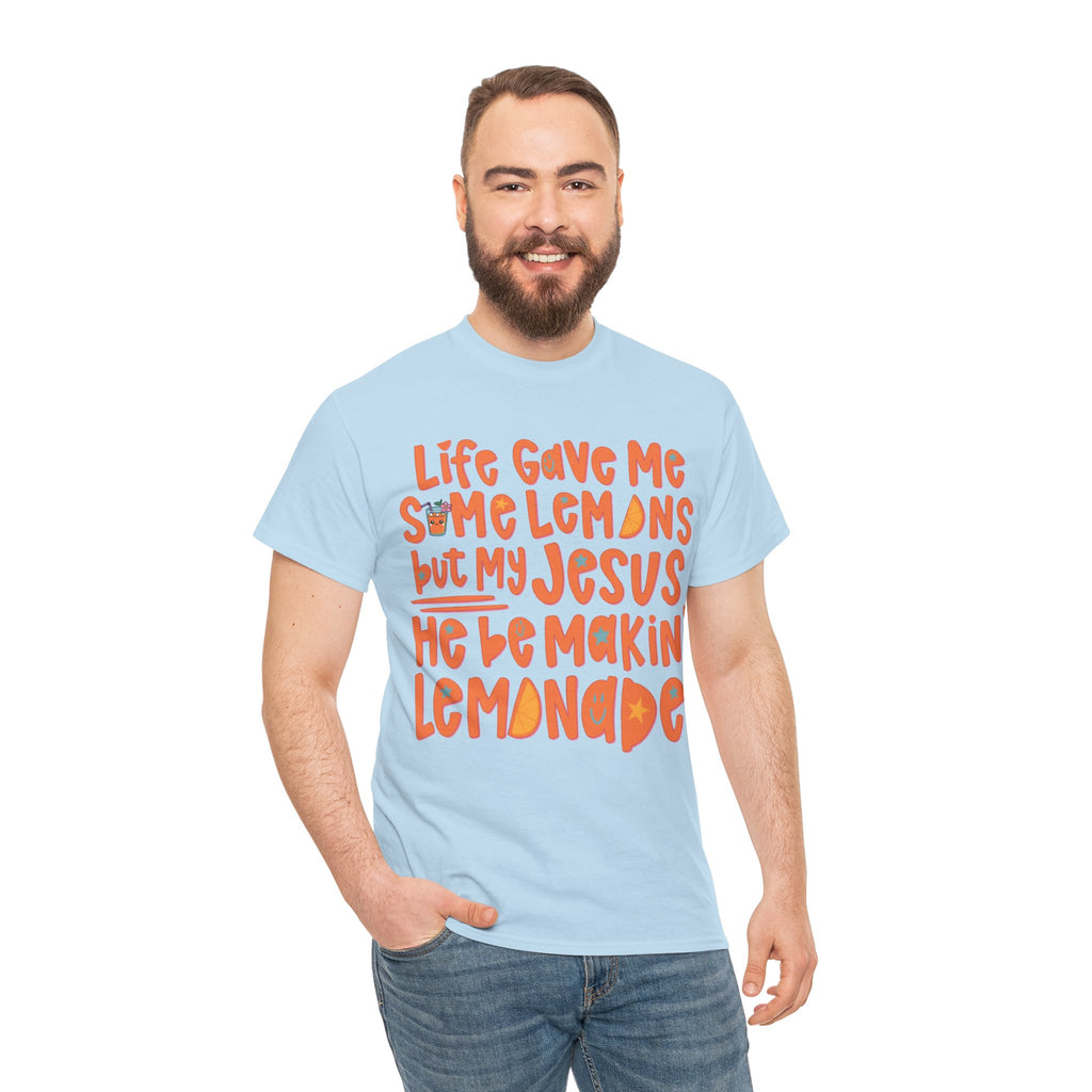 Christian Graphic Tee — “Life Gave Me Some Lemons but My Jesus He Be Makin’ Lemonade”Unisex Cotton Tee