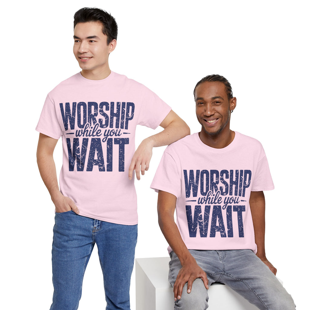 Worship While You Wait T‑Shirt — Distressed Pastel Blue Faith Unisex Cotton Tee