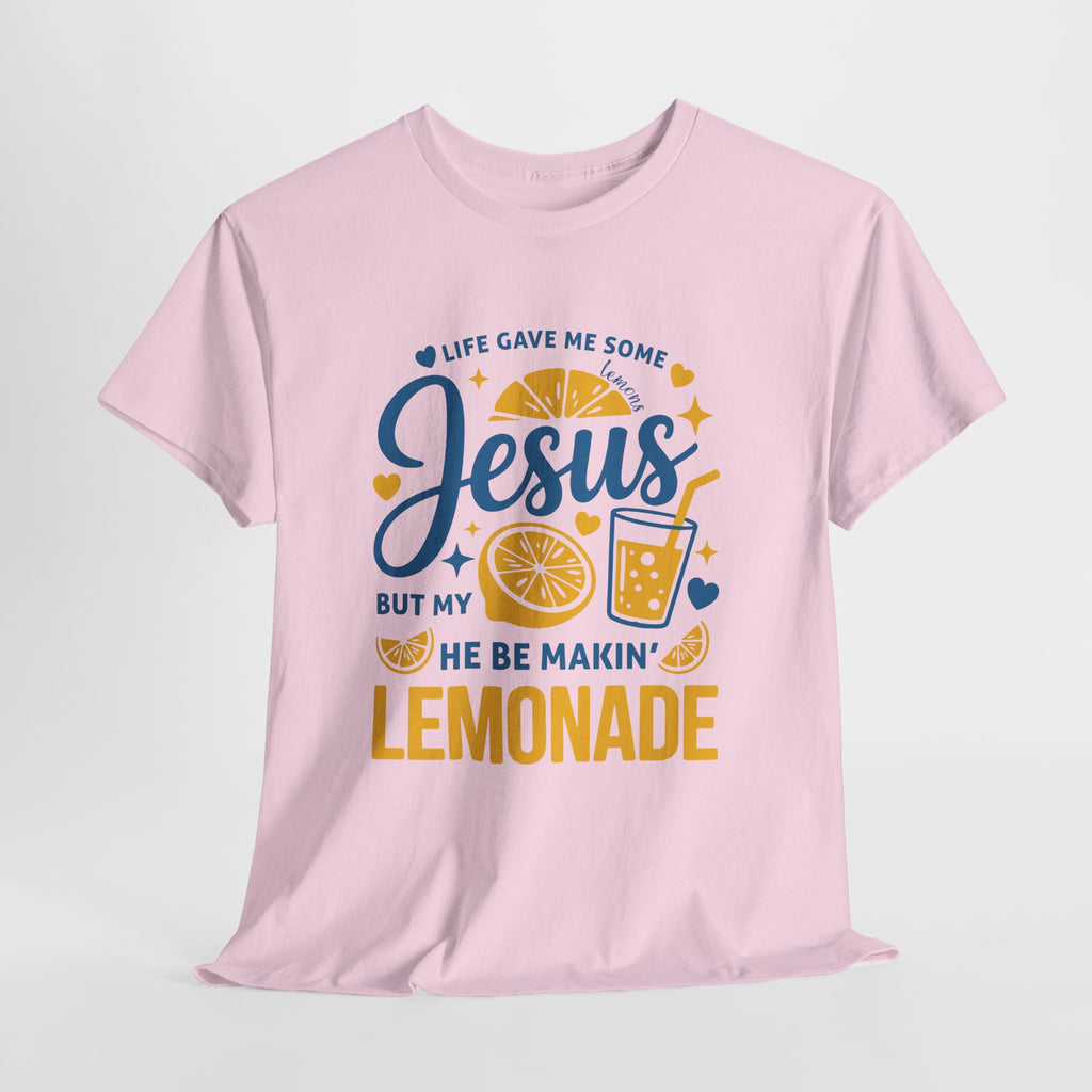 Christian Lemonade T-Shirt — “Life gave me some lemons but my Jesus He be makin’ lemonade”. Unisex Cotton Tee