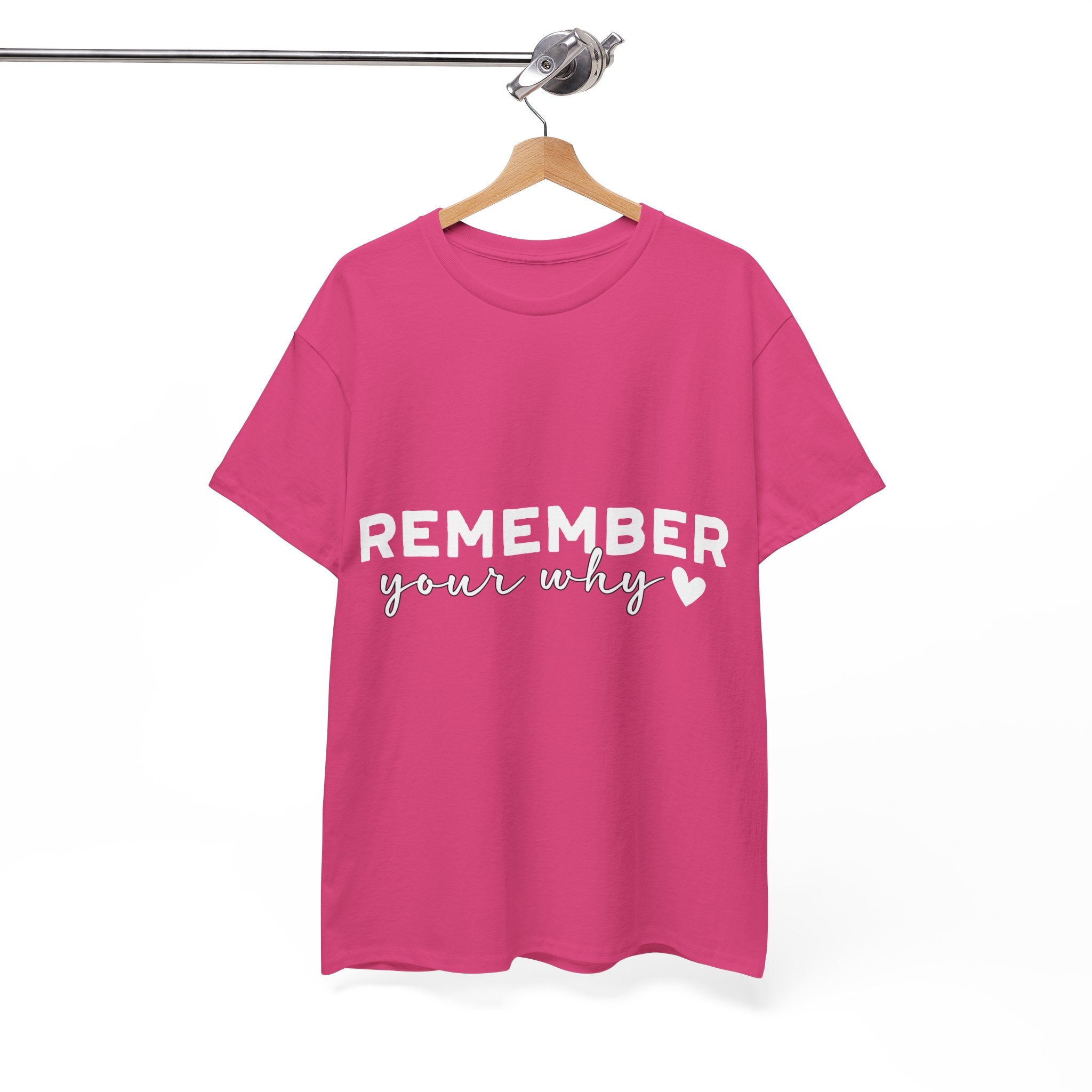 Remember Your Why Tee — Minimalist Heart Motivational Unisex Cotton Tshirt