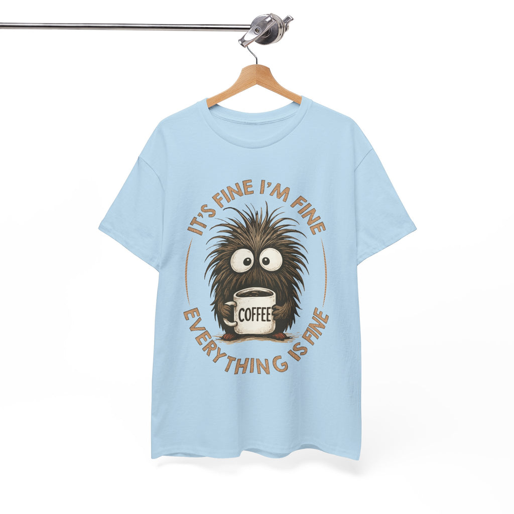 Funny Coffee Tee — “It’s fine I’m fine everything is fine” Fuzzy Creature Mug Unisex Cotton Tee