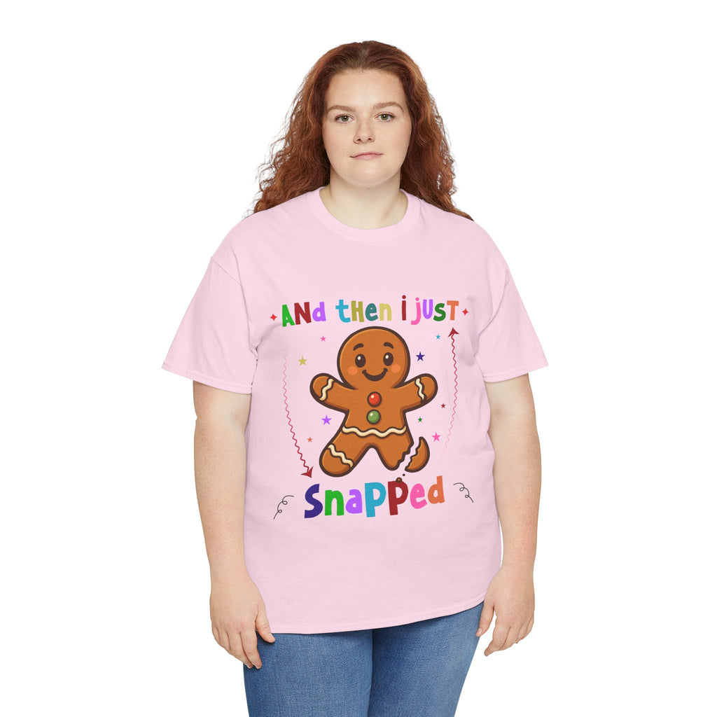 Gingerbread 'And Then I Just Snapped' Unisex Cotton T-Shirt