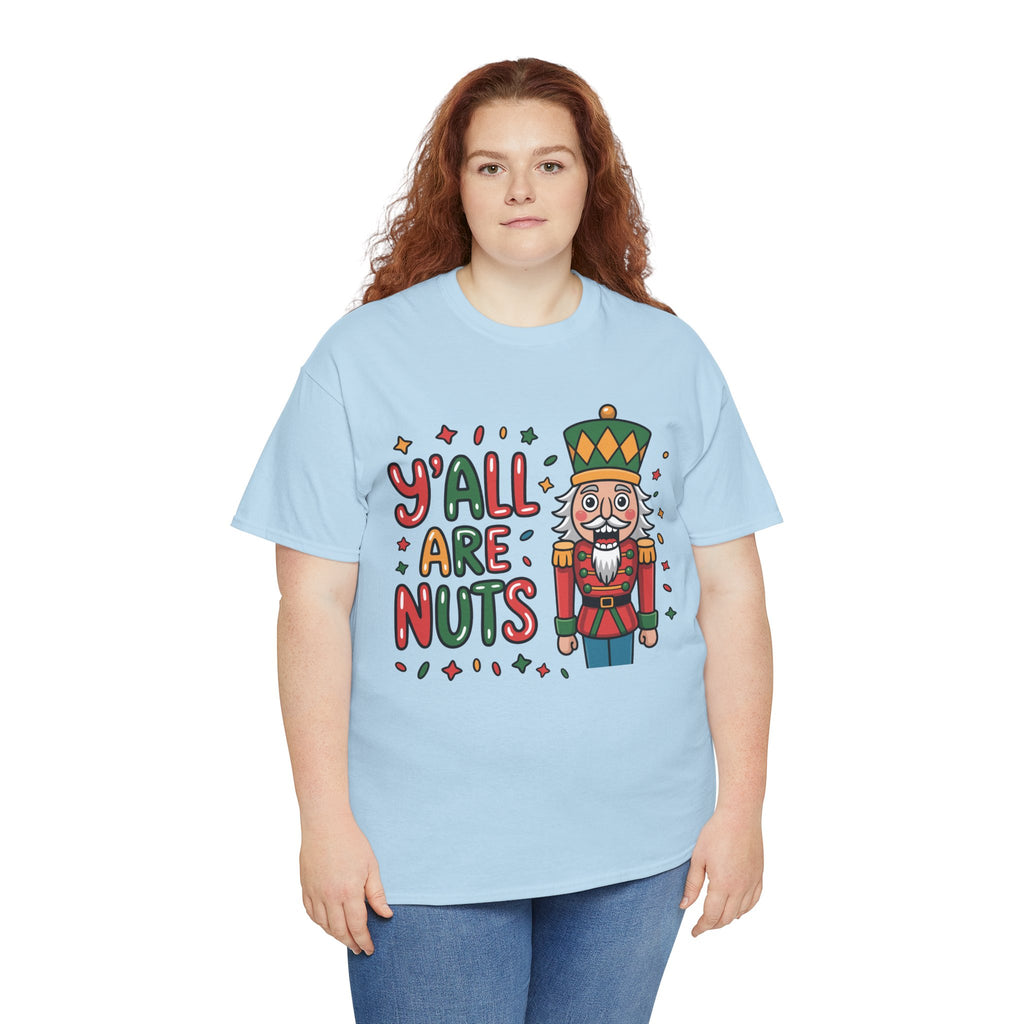 Y'all Are Nuts Nutcracker Christmas Unisex Cotton Tee