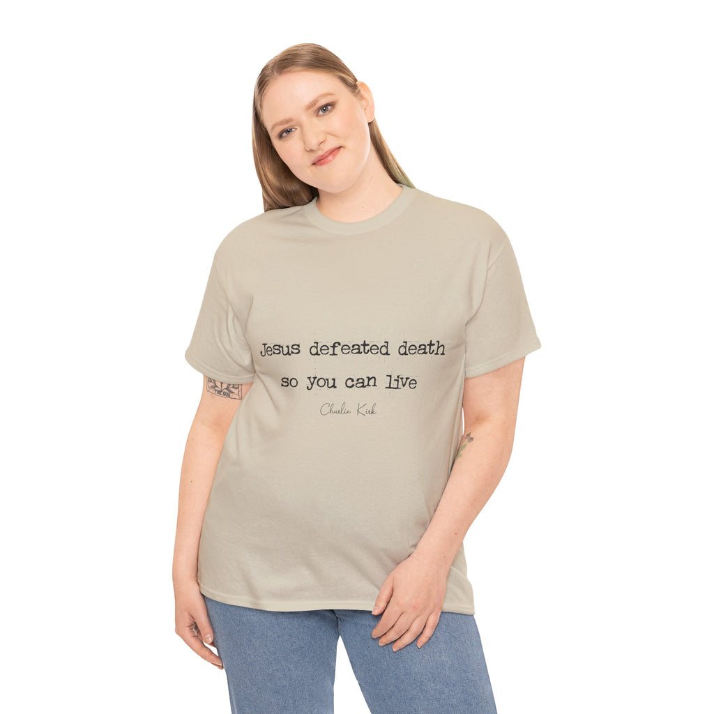 Jesus Defeated Death Tee — Christian Quote Shirt (Charlie Kirk). Unisex Cotton Tee