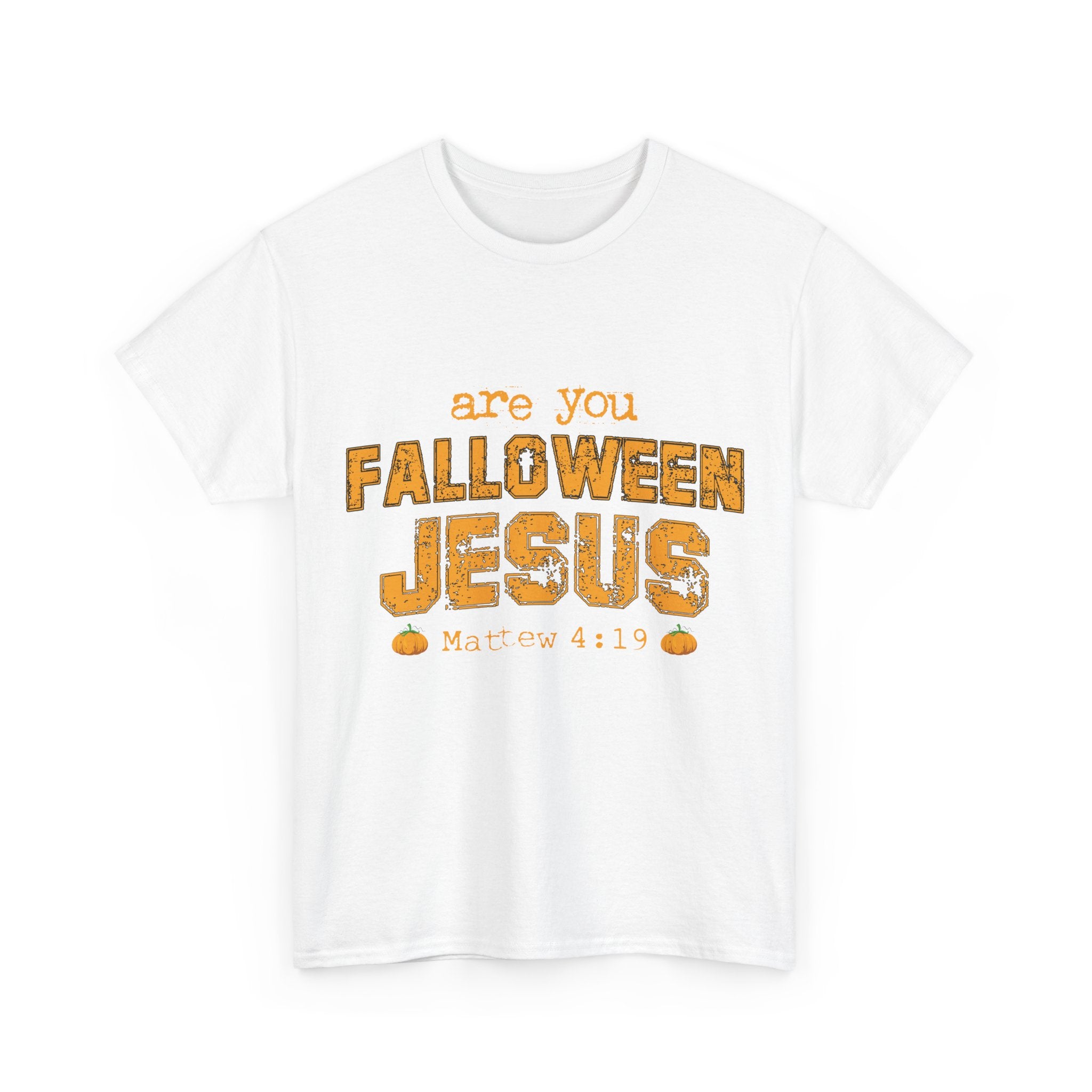 Christian Halloween T-Shirt — “Are You Falloween Jesus? Matthew 4:19” Distressed Pumpkin Design. Unisex Cotton Tee
