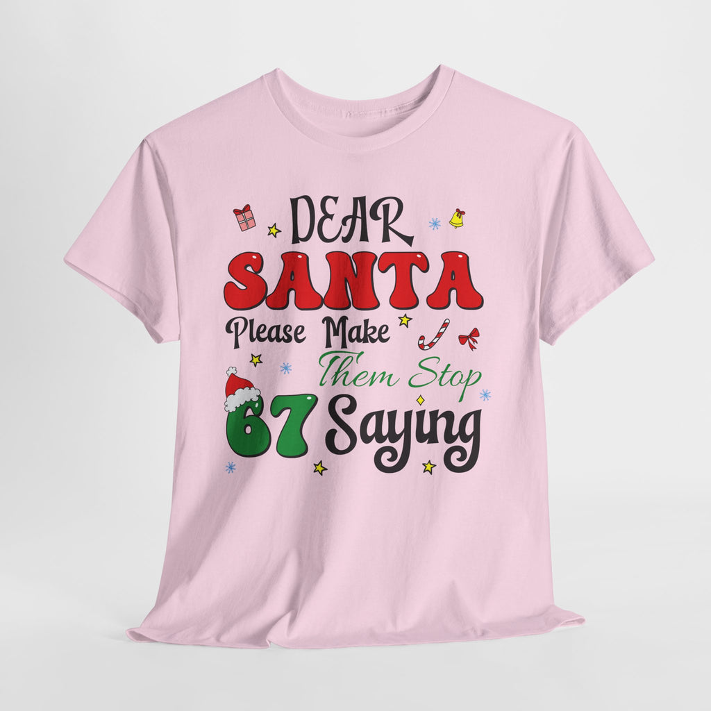Santa 67 Them Stop Christmas Unisex Cotton Tee