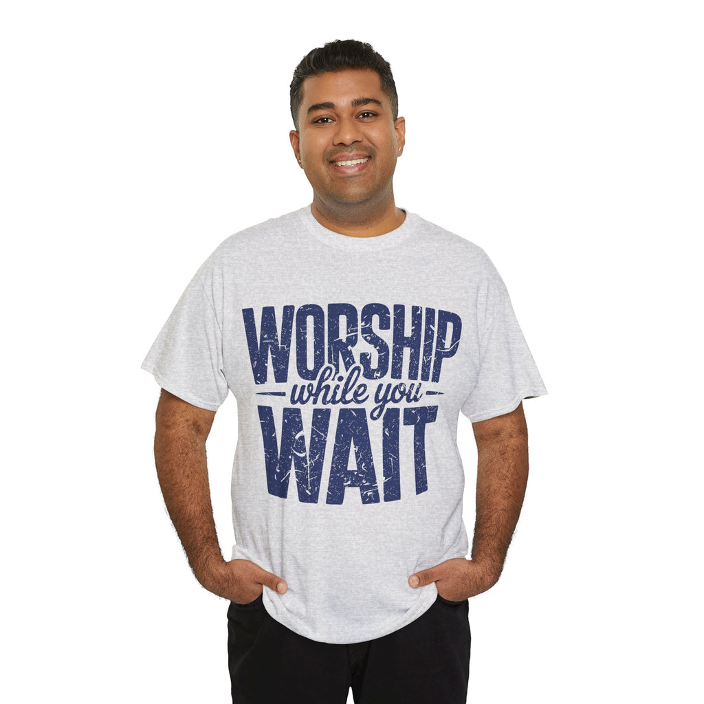 Worship While You Wait T‑Shirt — Distressed Pastel Blue Faith Unisex Cotton Tee