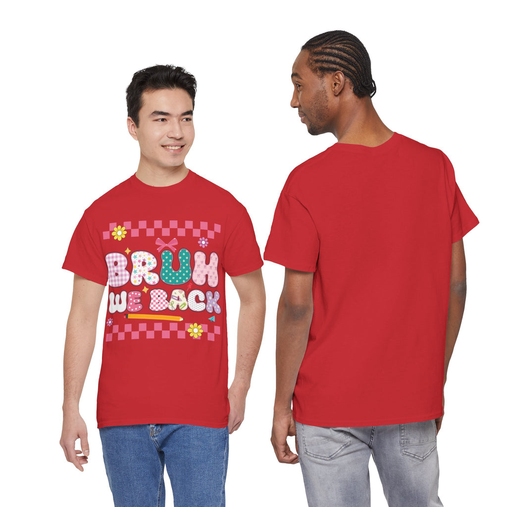 Bruh We Back Tee