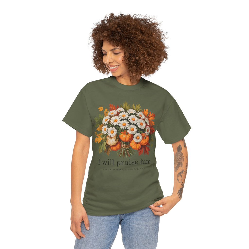 I Will Praise Him In Every Season Fall Floral Unisex Cotton Tee