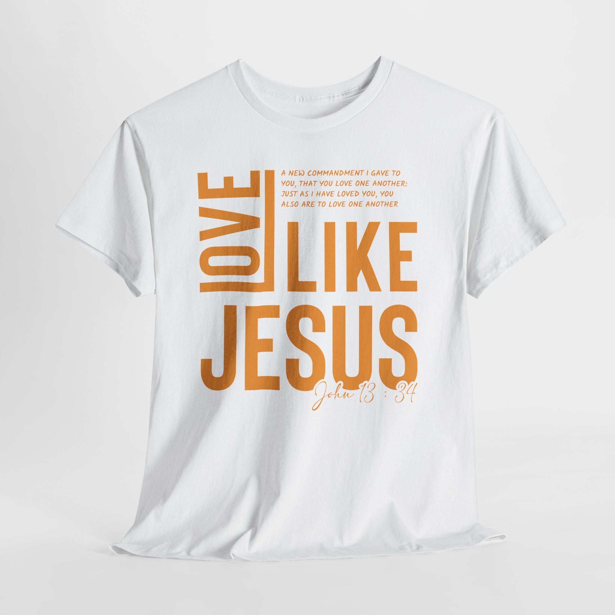 Love Like Jesus T-Shirt — John 13:34 Christian Unisex Cotton Tee