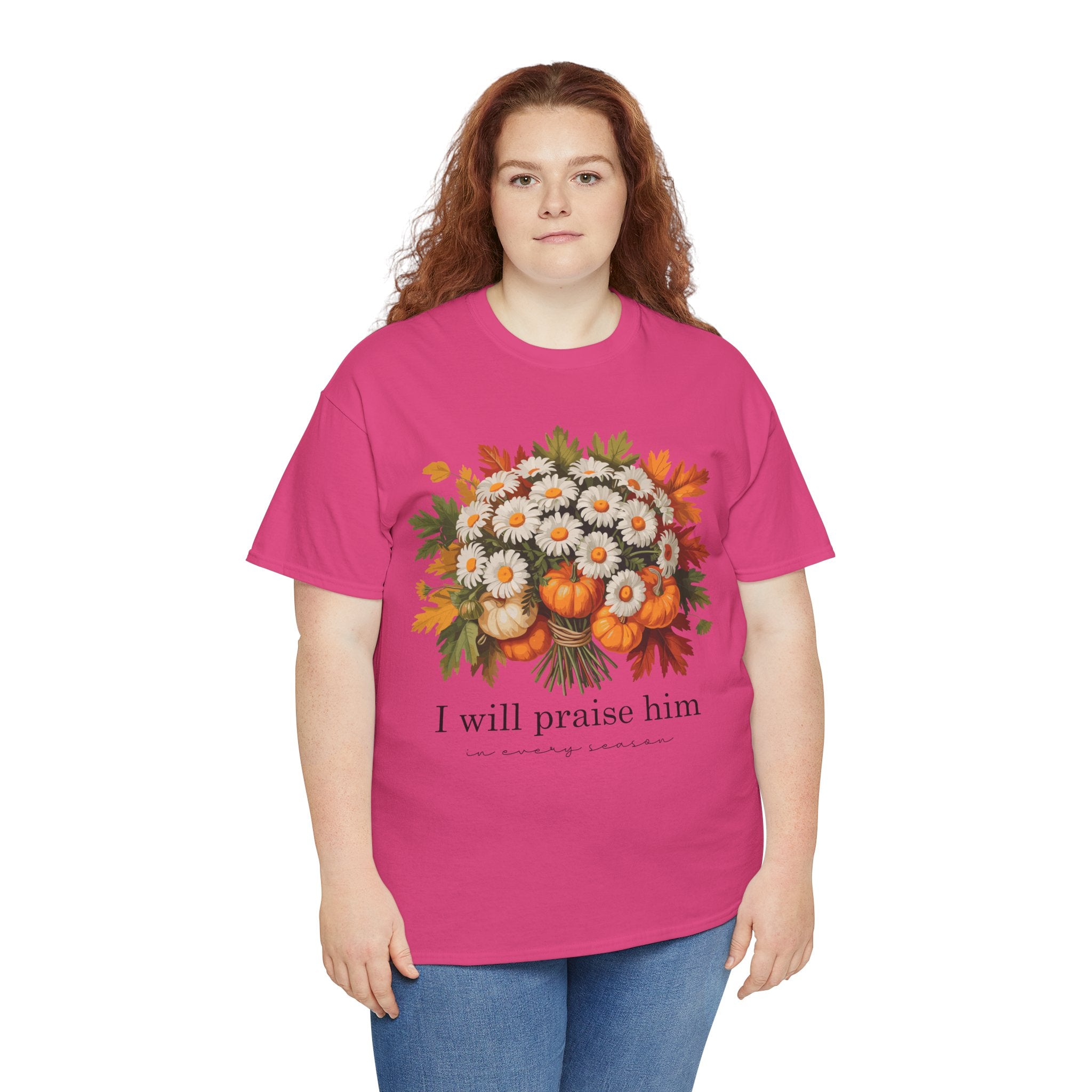 I Will Praise Him In Every Season Fall Floral Unisex Cotton Tee
