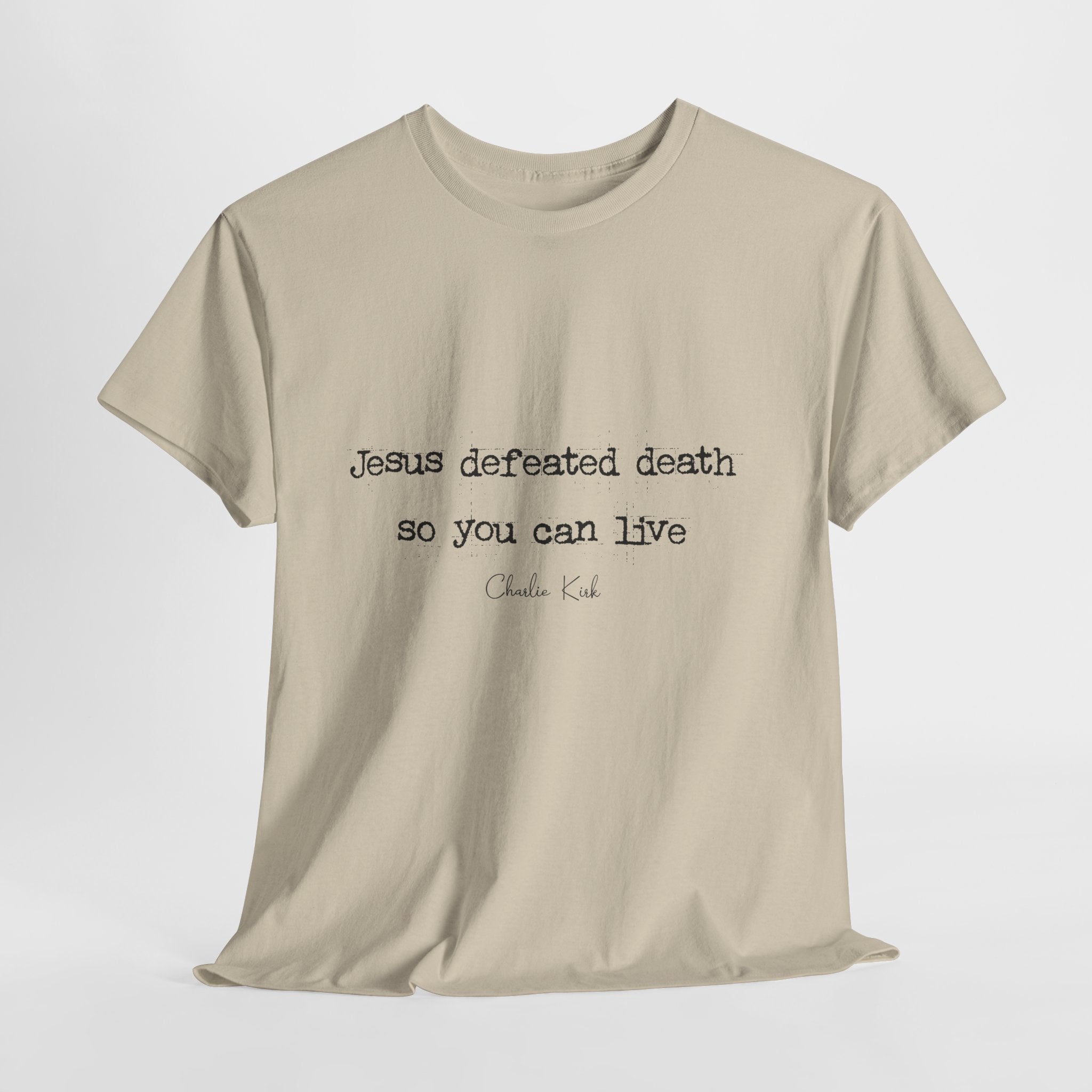 Jesus Defeated Death Tee — Christian Quote Shirt (Charlie Kirk). Unisex Cotton Tee