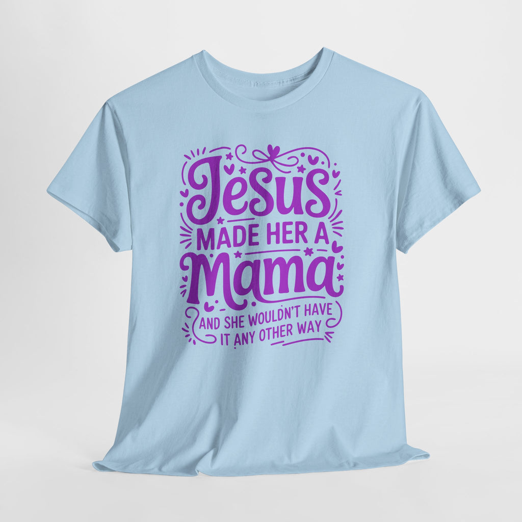 Jesus Made Her a Mama — Christian MamaUnisex Cotton T-Shirt