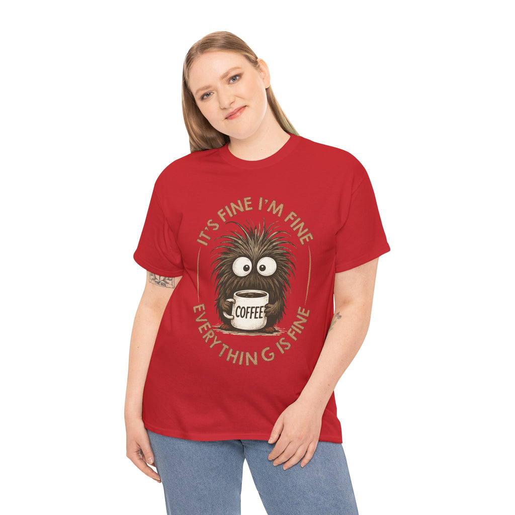 Funny Coffee Tee — “It’s fine I’m fine everything is fine” Fuzzy Creature Mug Unisex Cotton Tee