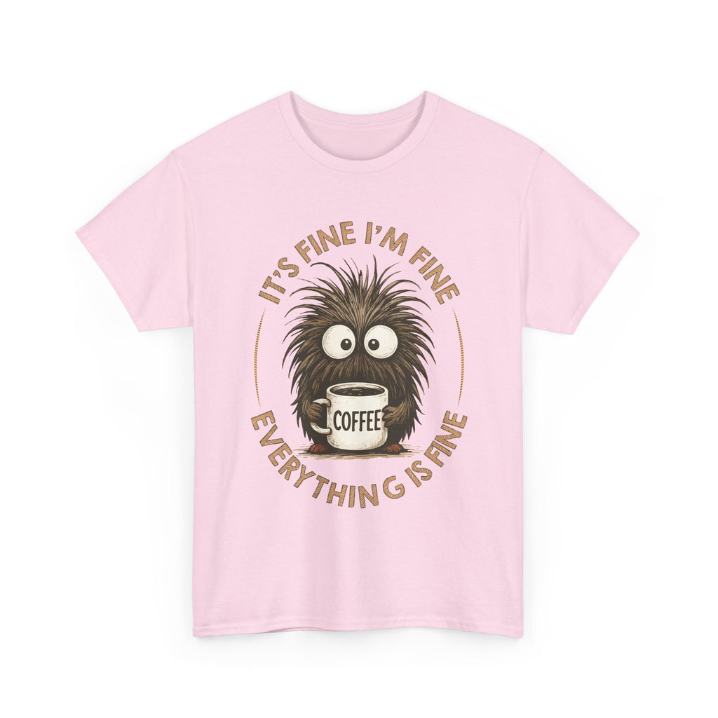 Funny Coffee Tee — “It’s fine I’m fine everything is fine” Fuzzy Creature Mug Unisex Cotton Tee