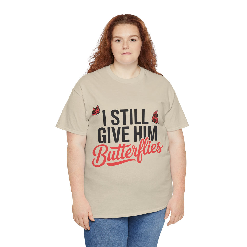I Still Give Him Butterflies T-Shirt — Romantic Floral Butterfly Unisex Cotton Tee