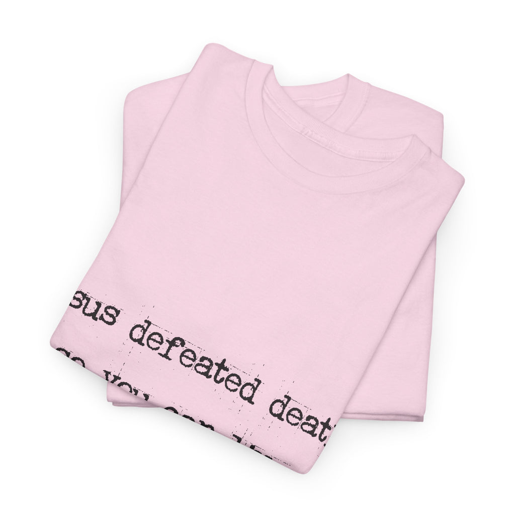 Jesus Defeated Death Tee — Christian Quote Shirt (Charlie Kirk). Unisex Cotton Tee