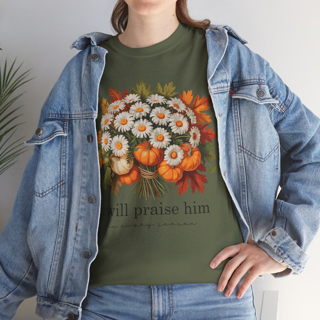 I Will Praise Him In Every Season Fall Floral Unisex Cotton Tee