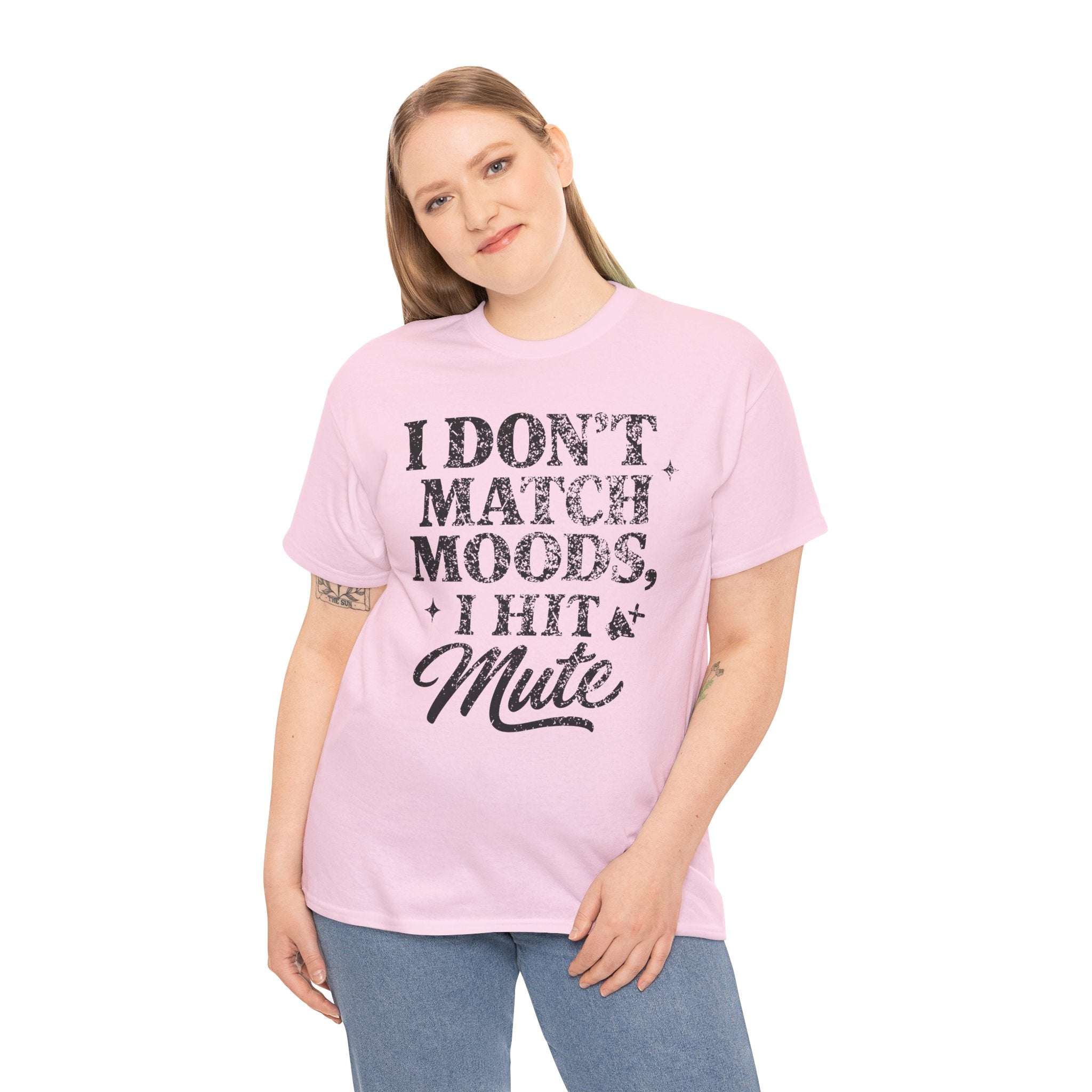 I Don’t Match Moods I Hit Mute unisex Cotton Tee