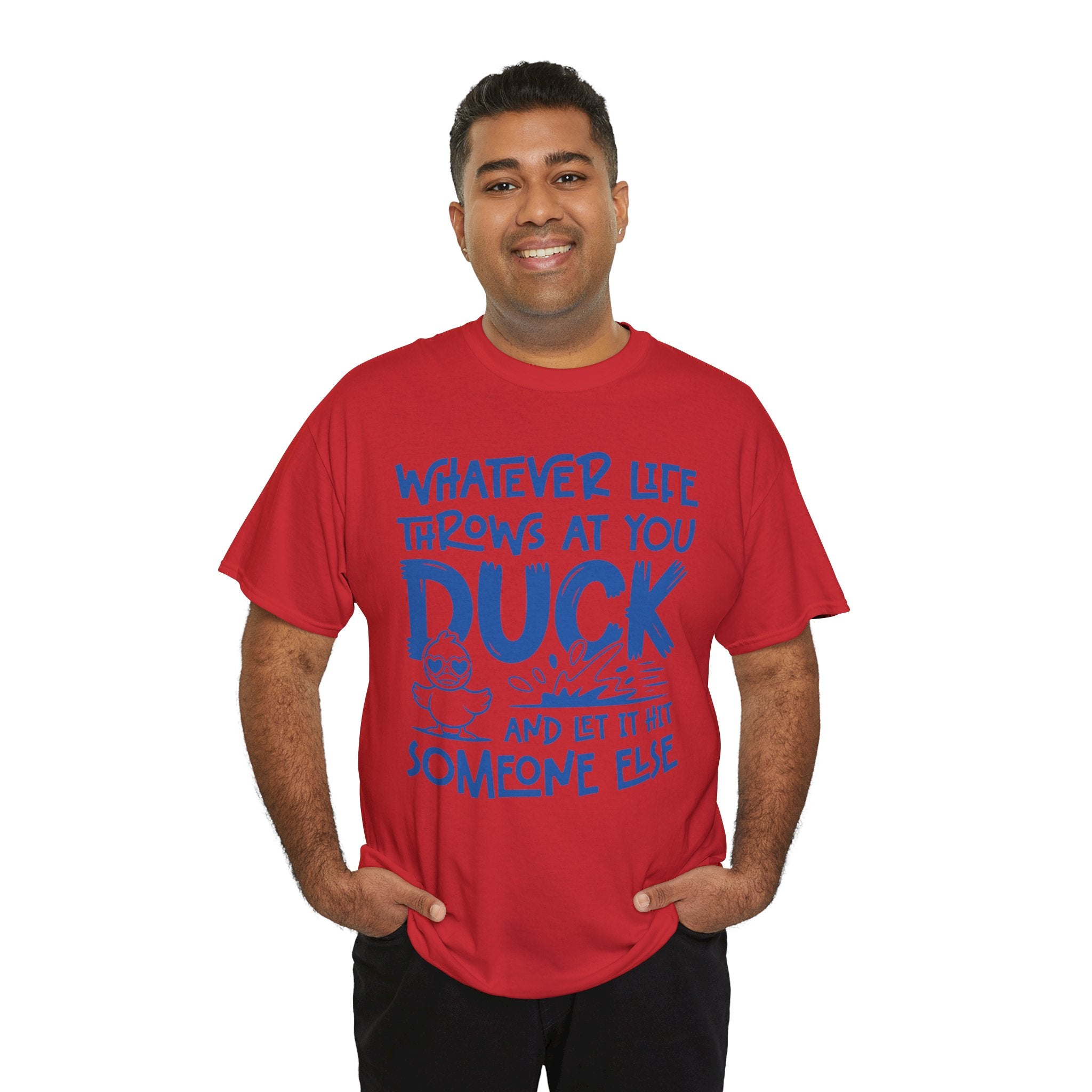 Funny Duck T-Shirt — “Whatever life throws at you, duck and let it hit someone else” Unisex Cotton Tee