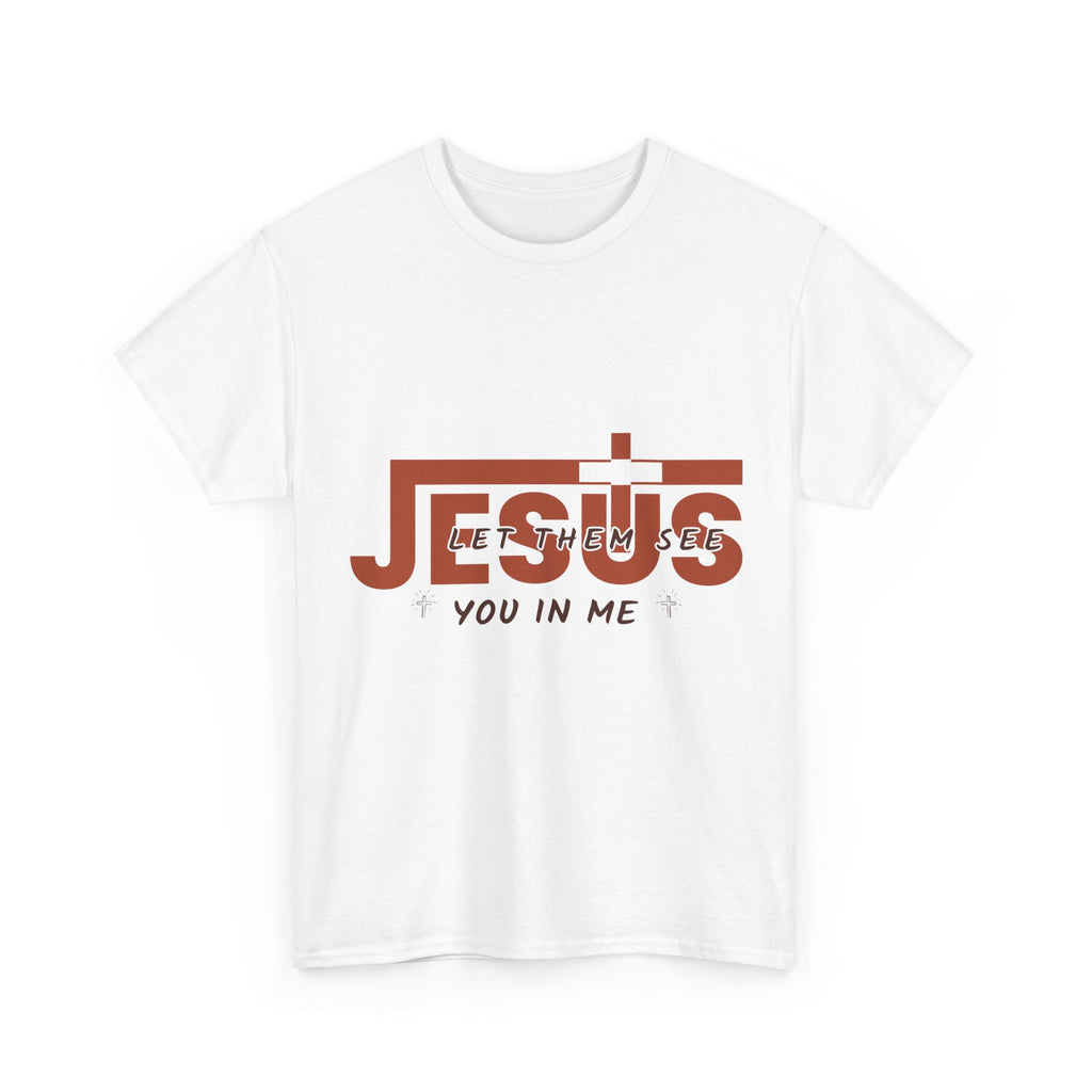 Jesus, Let Them See You in Me T-Shirt — Minimalist Christian Cross Unisex Cotton Tee