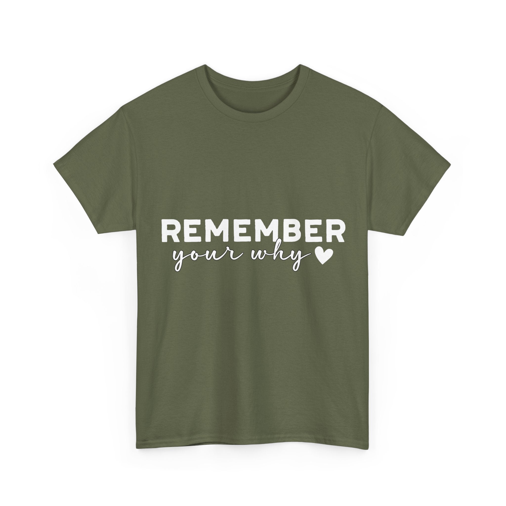 Remember Your Why Tee — Minimalist Heart Motivational Unisex Cotton Tshirt
