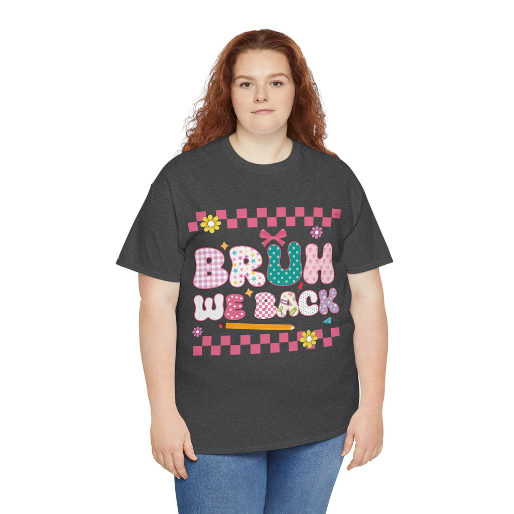 Bruh We Back Tee