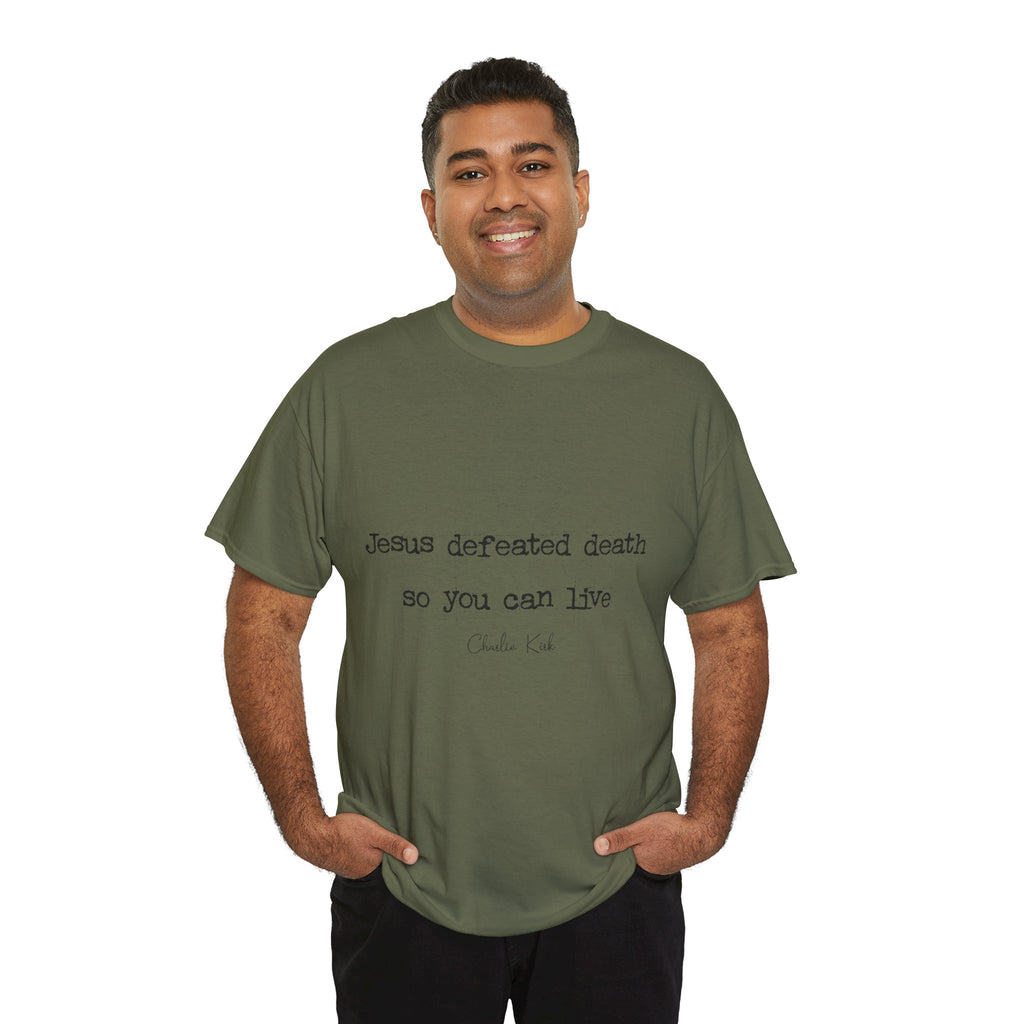 Jesus Defeated Death Tee — Christian Quote Shirt (Charlie Kirk). Unisex Cotton Tee