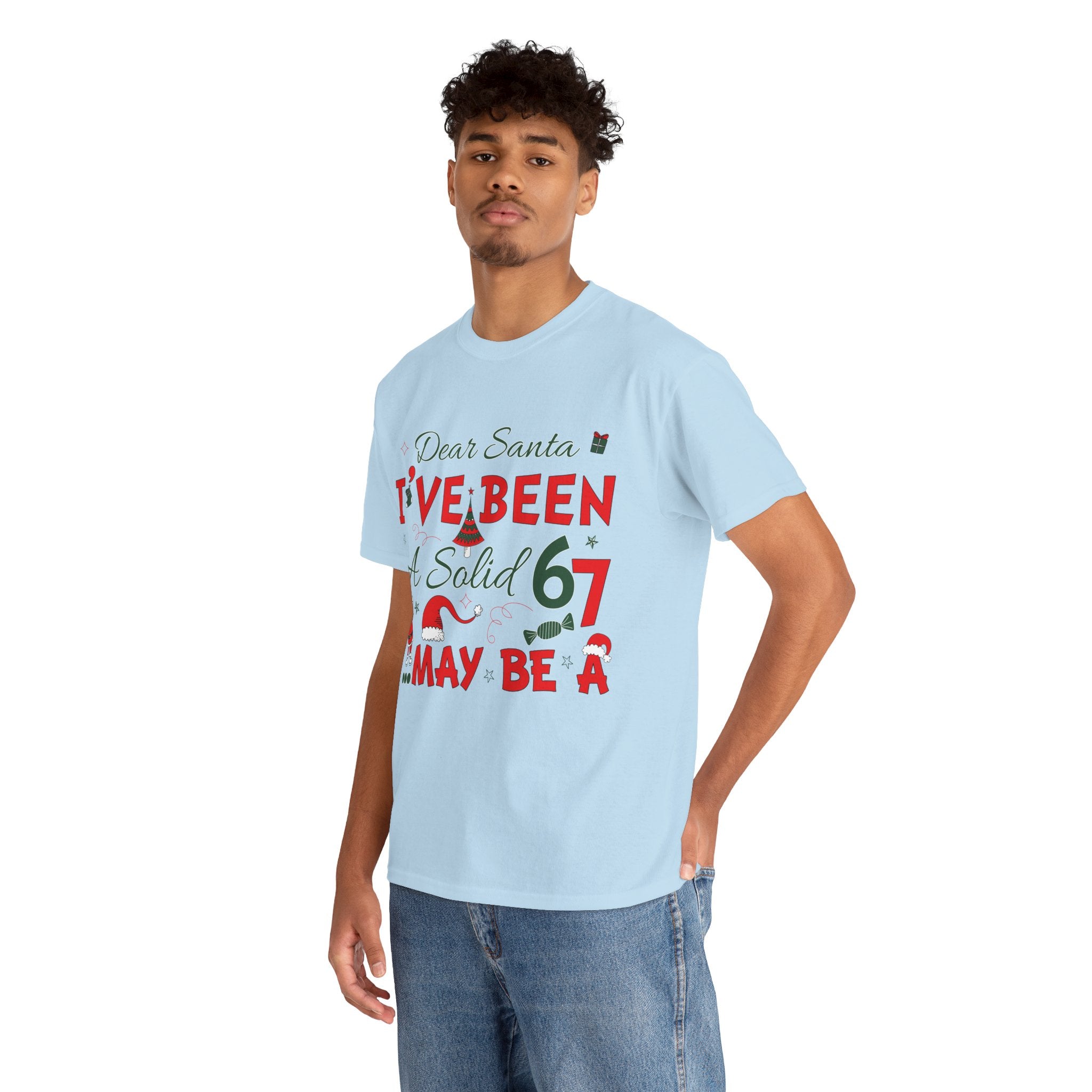 Funny Christmas “Dear Santa, I’ve Been A Solid 67, Maybe A” Unisex Cotton Tee