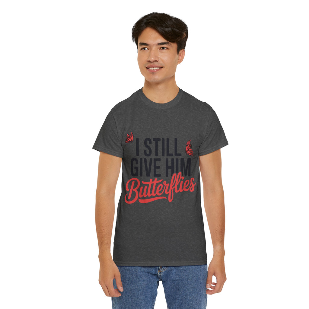 I Still Give Him Butterflies T-Shirt — Romantic Floral Butterfly Unisex Cotton Tee