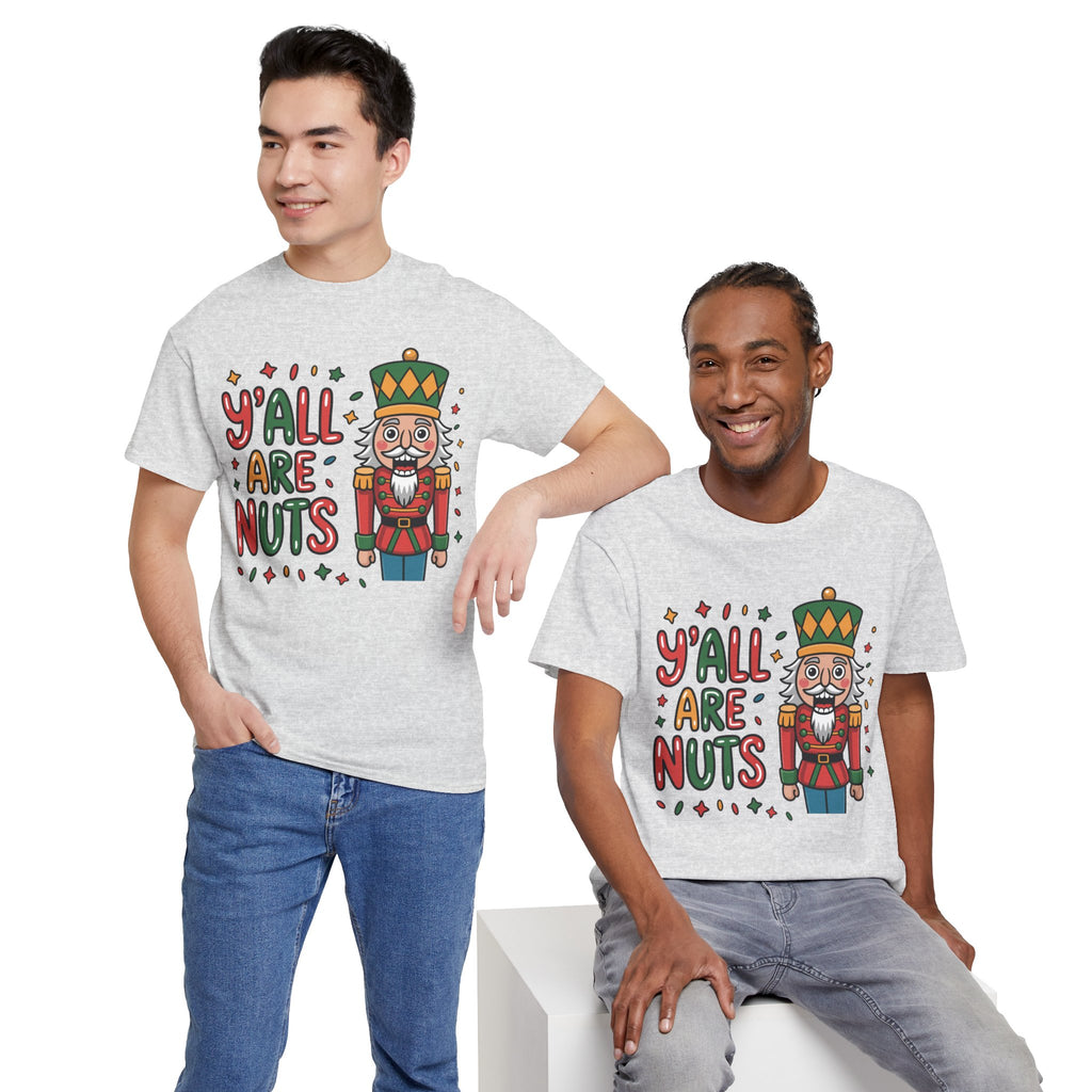 Y'all Are Nuts Nutcracker Christmas Unisex Cotton Tee
