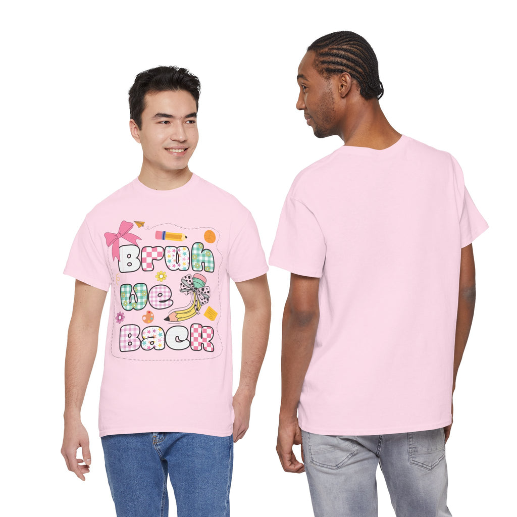 Bruh We Back Cotton Tee