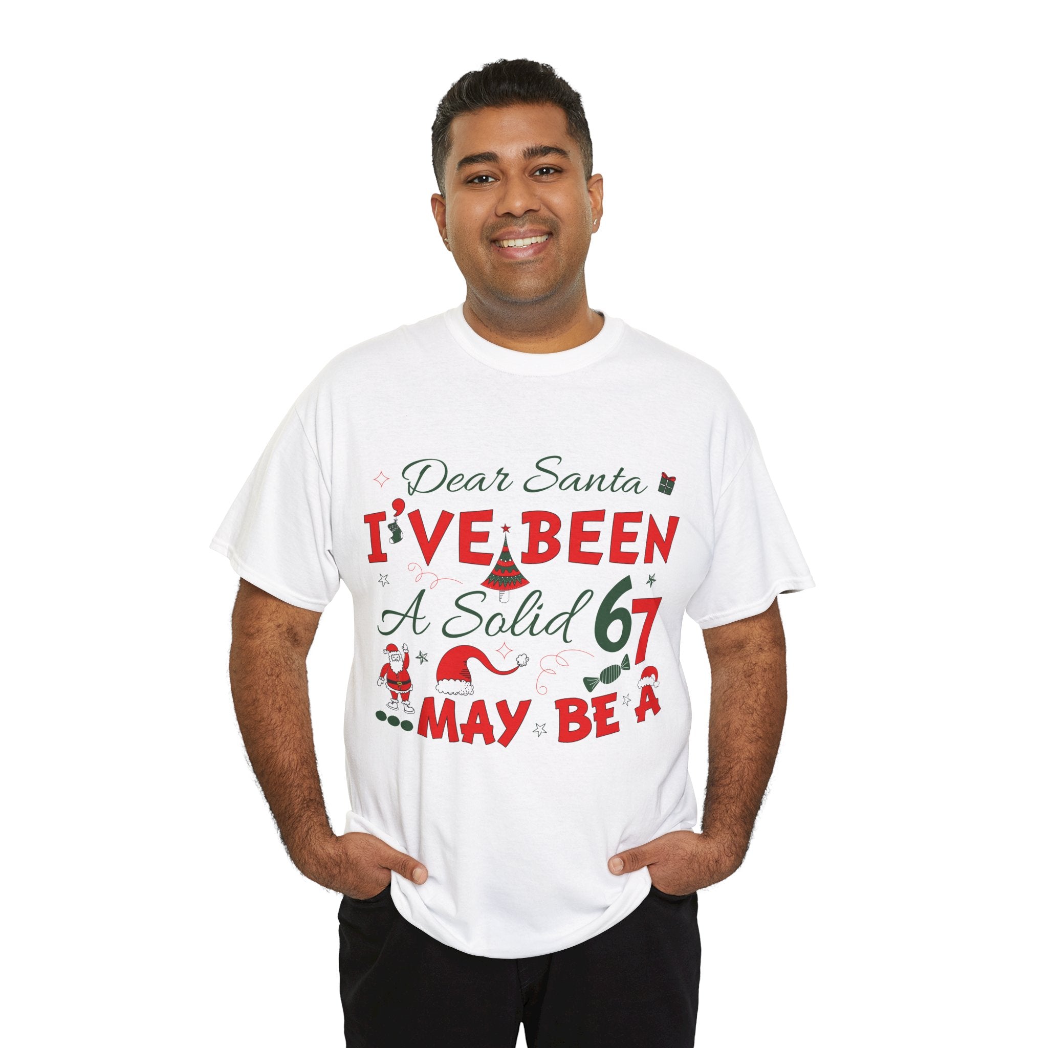 Funny Christmas “Dear Santa, I’ve Been A Solid 67, Maybe A” Unisex Cotton Tee
