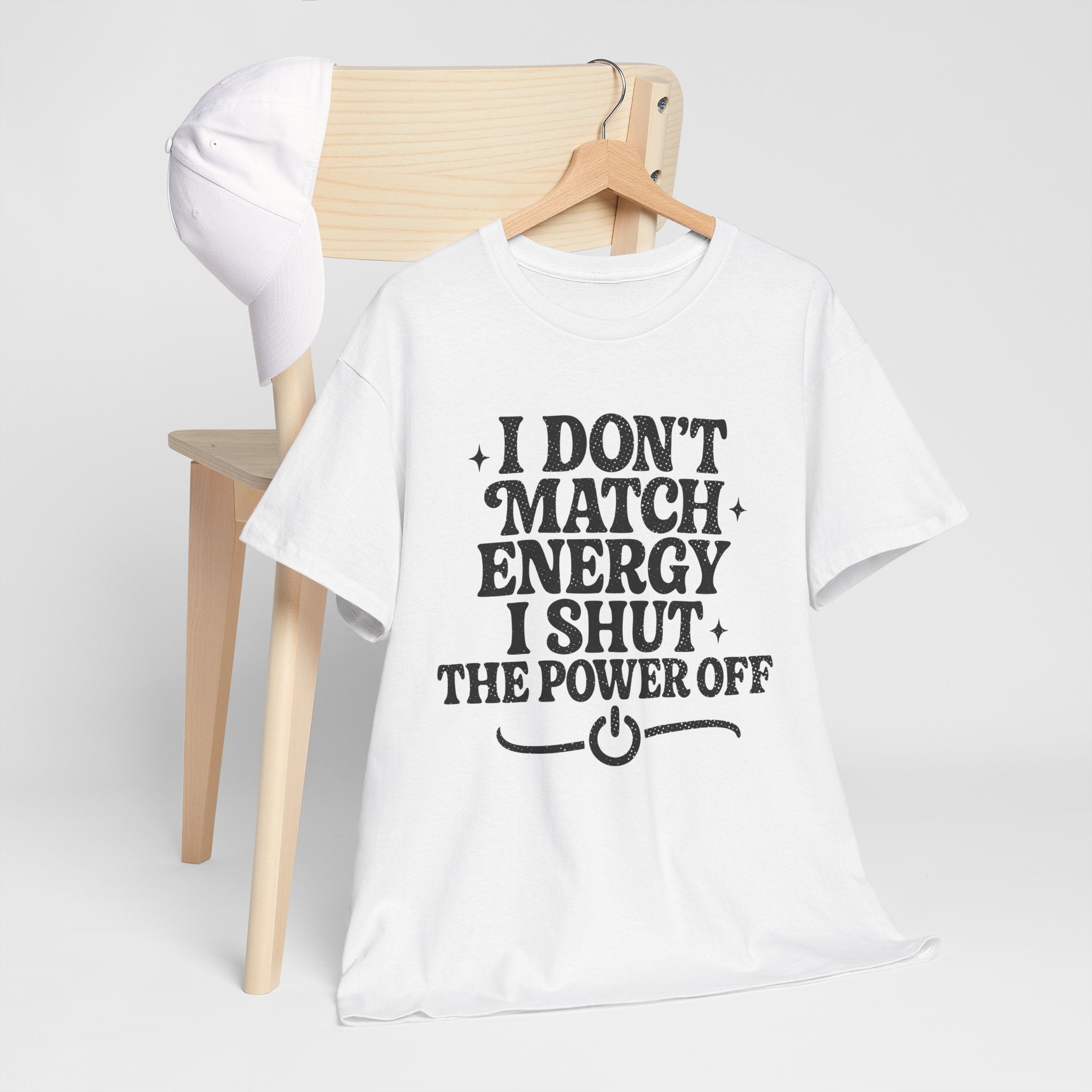 I Don’t Match Energy — Power Off Graphic Unisex Cotton Tee