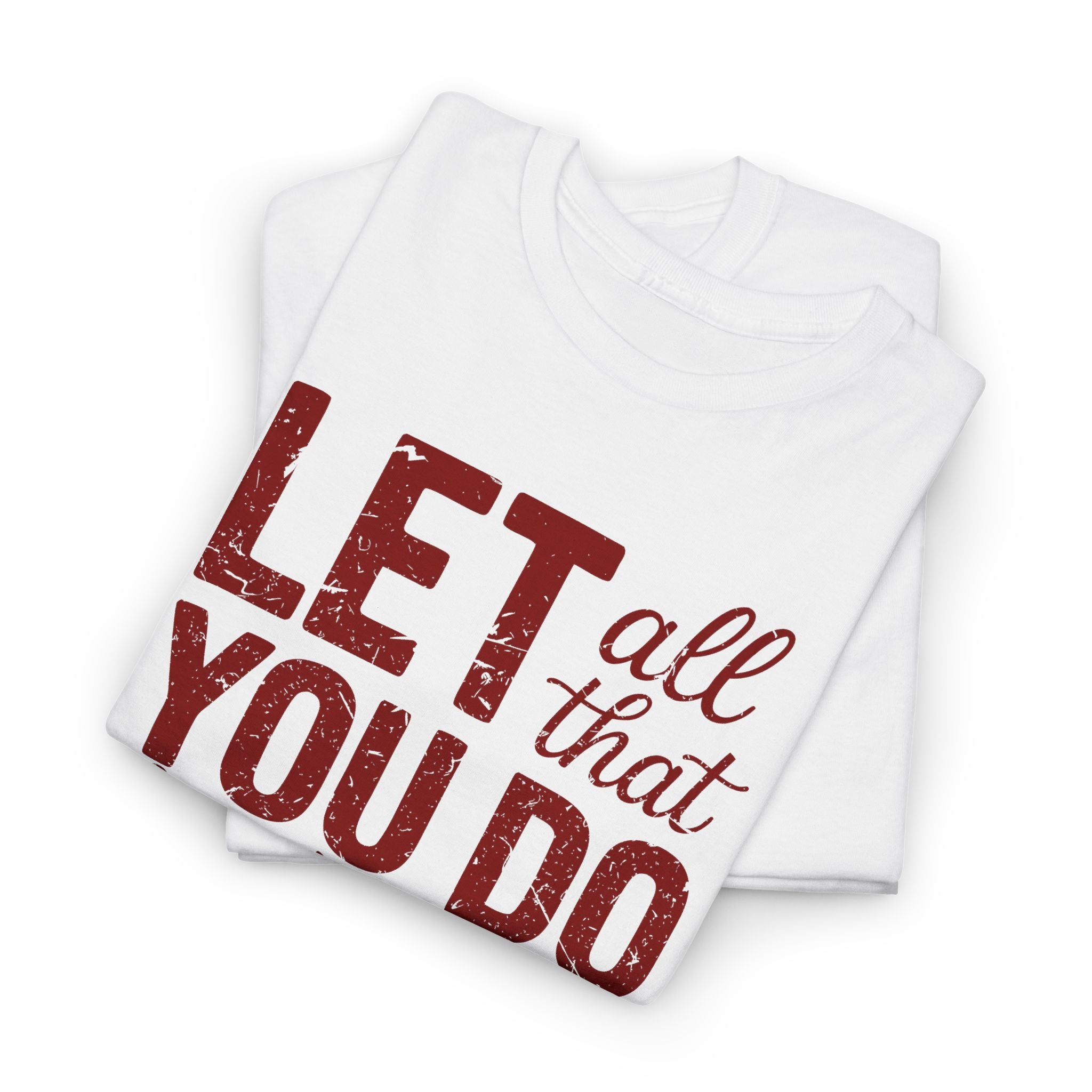 Let All That You Do Be Done In Love T-Shirt — Rustic Red Typography Unisex Cotton Tee