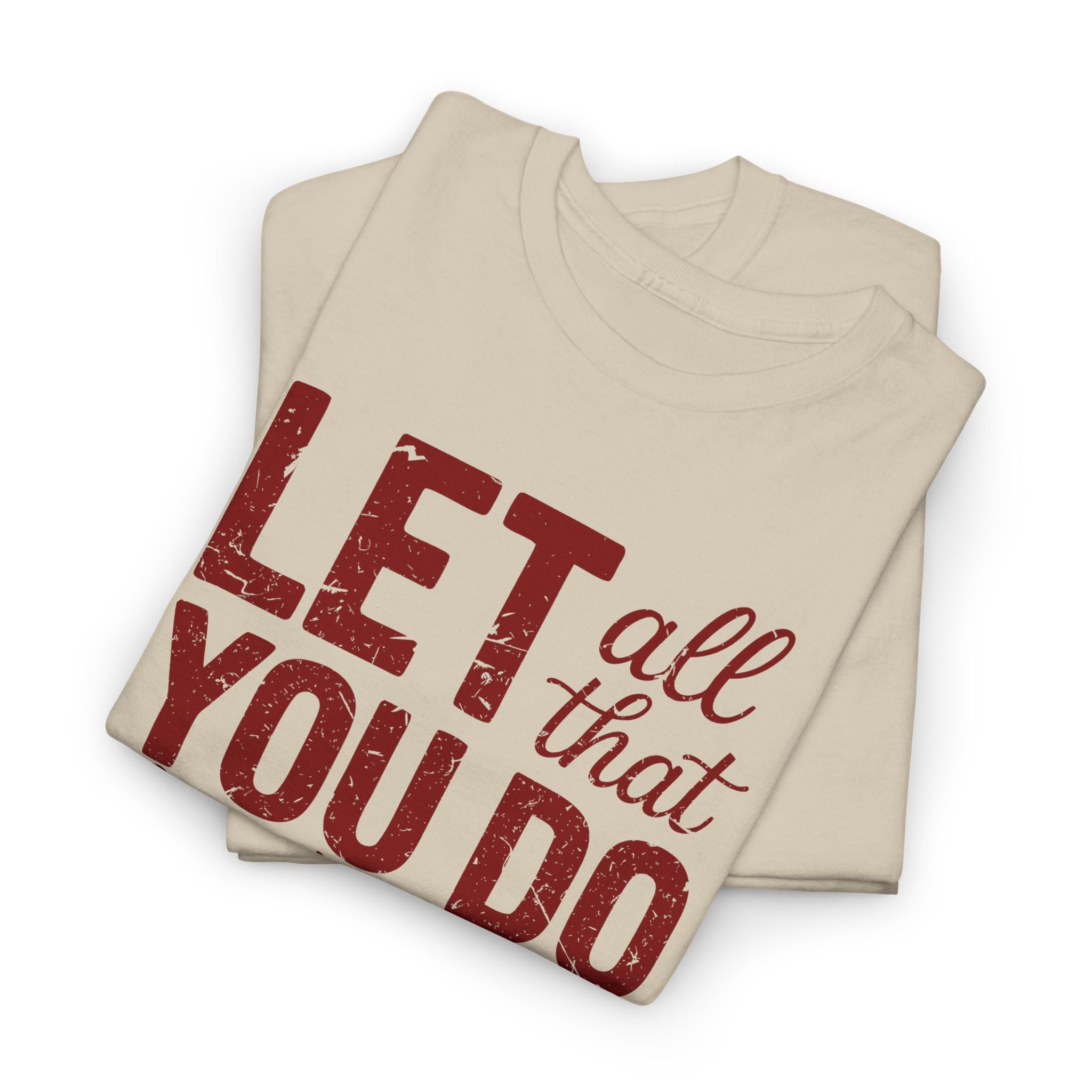 Let All That You Do Be Done In Love T-Shirt — Rustic Red Typography Unisex Cotton Tee